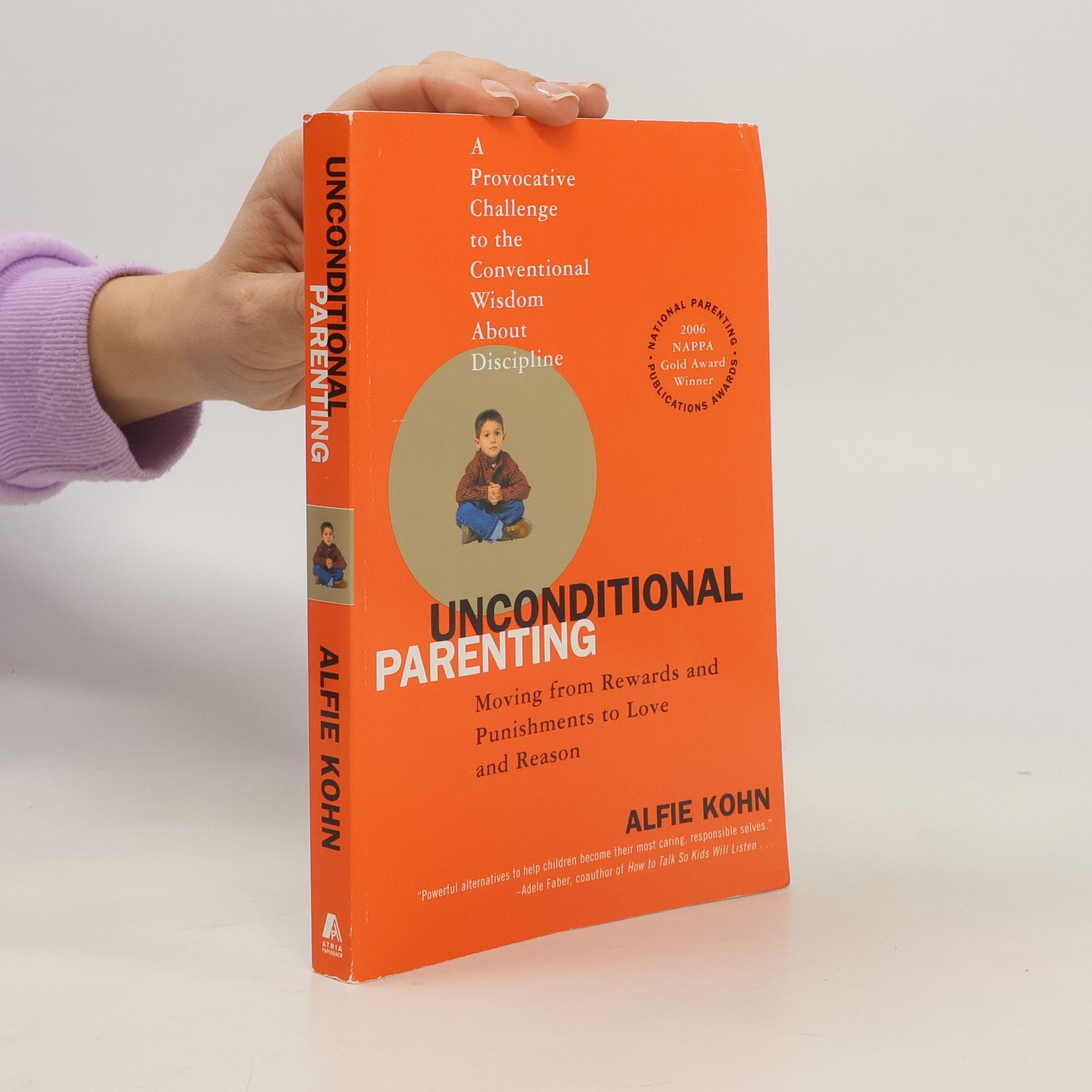 Alfie Kohn Unconditional parenting : moving from rewards and punishments to love and reason