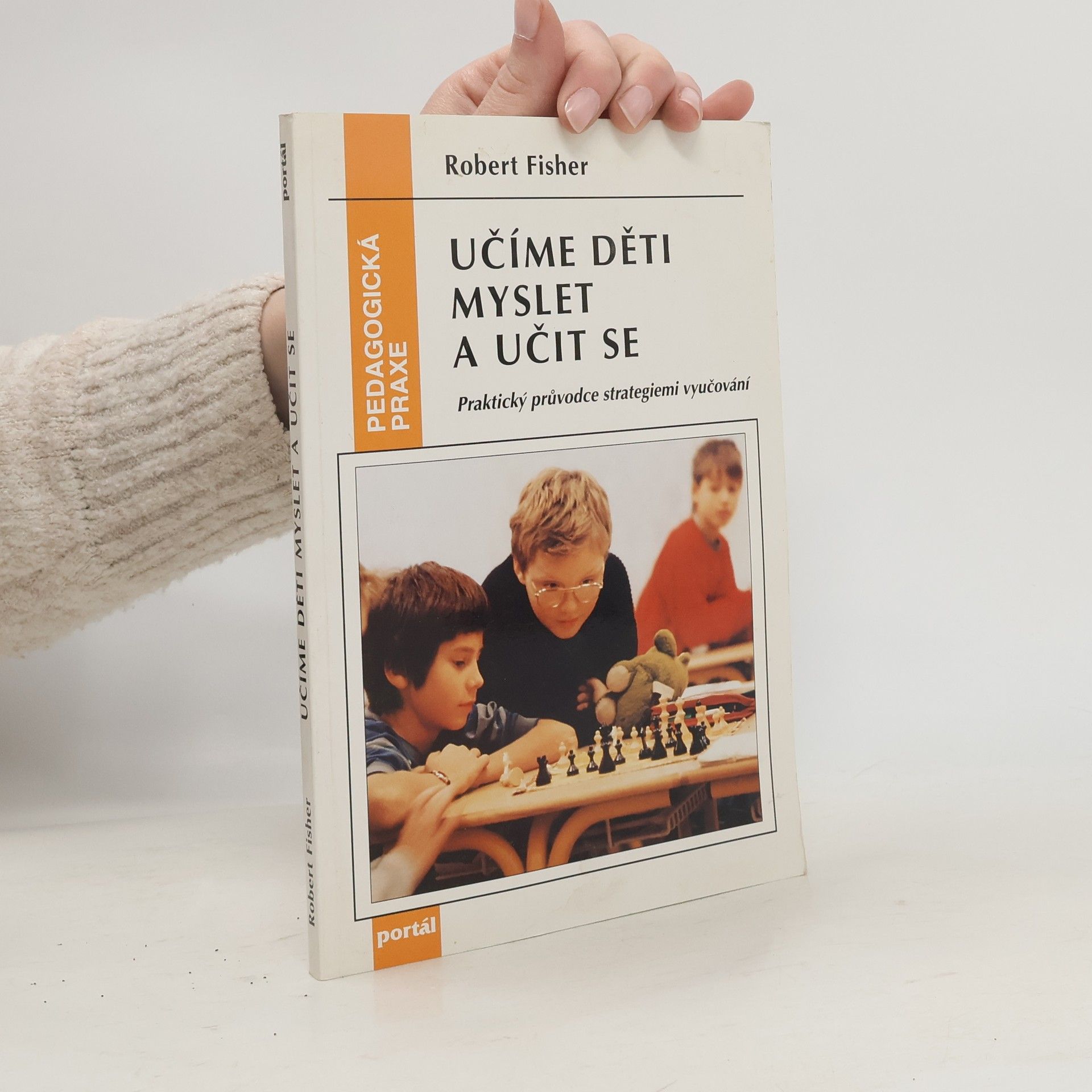Robert Fisher Učíme děti myslet a učit se: Praktický průvodce strategiemi vyučování
