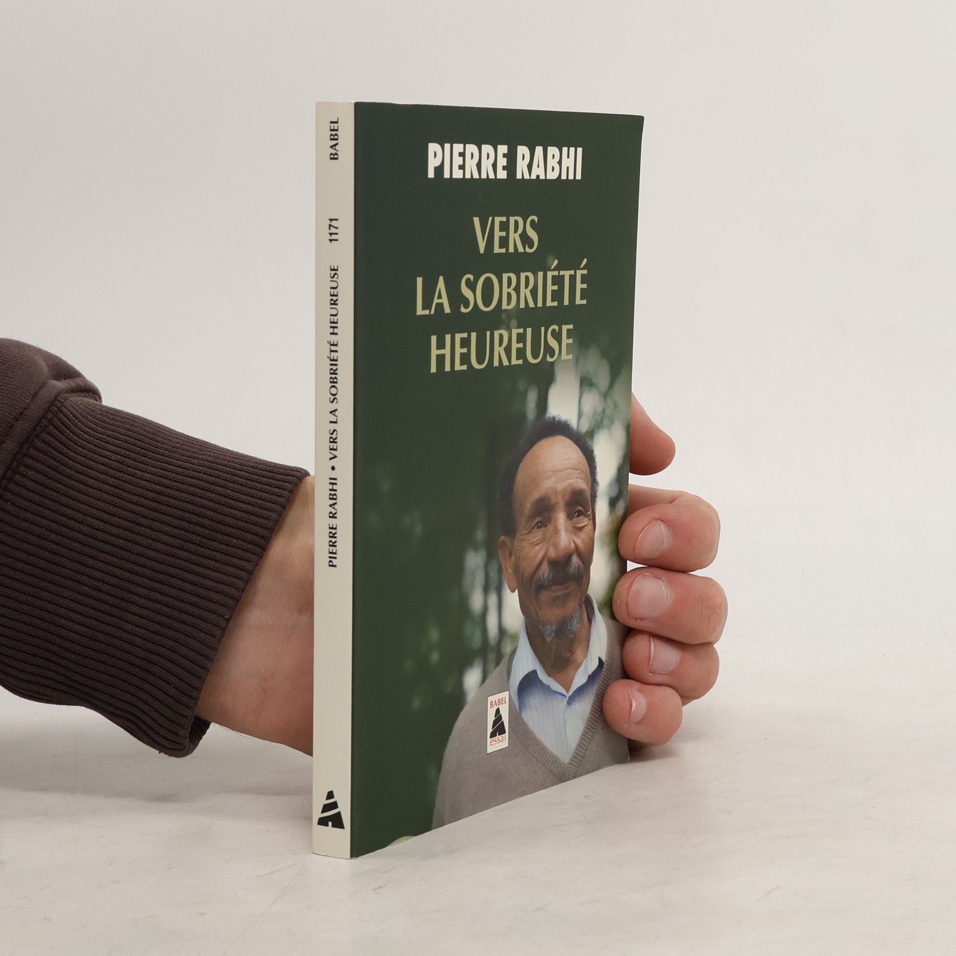 Pierre Rabhi Vers la sobriété heureuse