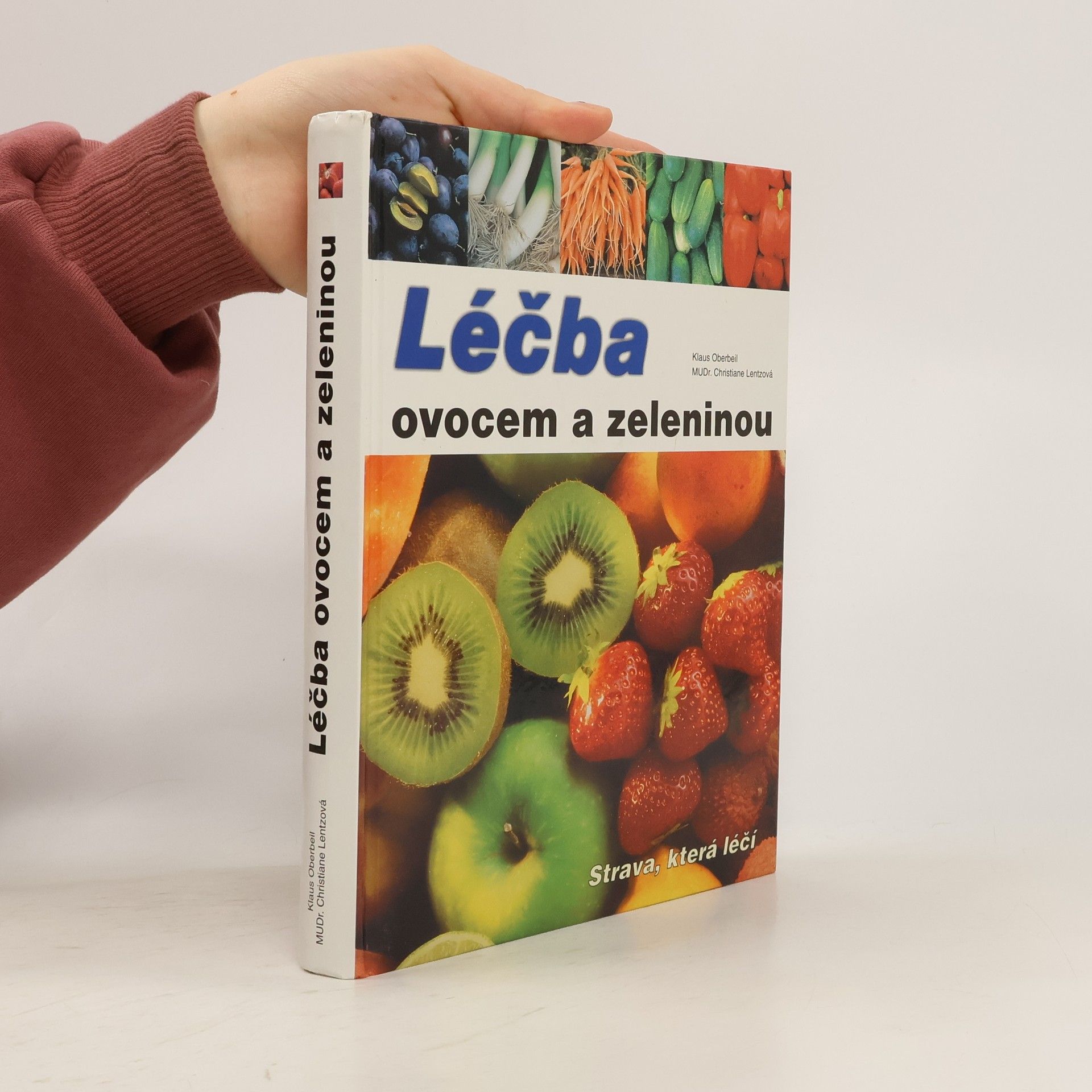 Klaus Oberbeil Léčba ovocem a zeleninou: Strava, která léčí