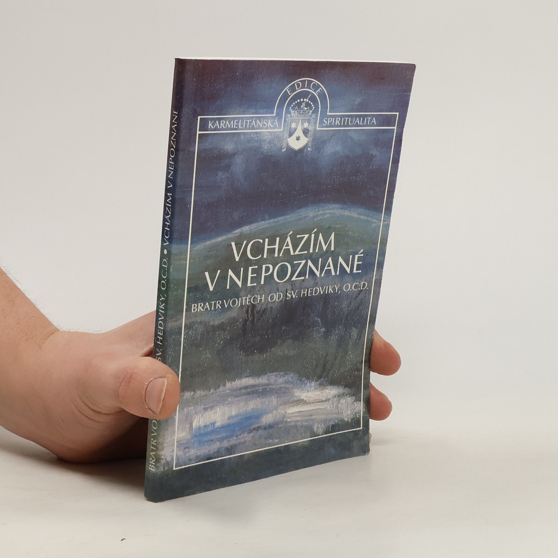 Vojtěch Kohut Vcházím v nepoznané : životní příběh svatého Jana od Kříže