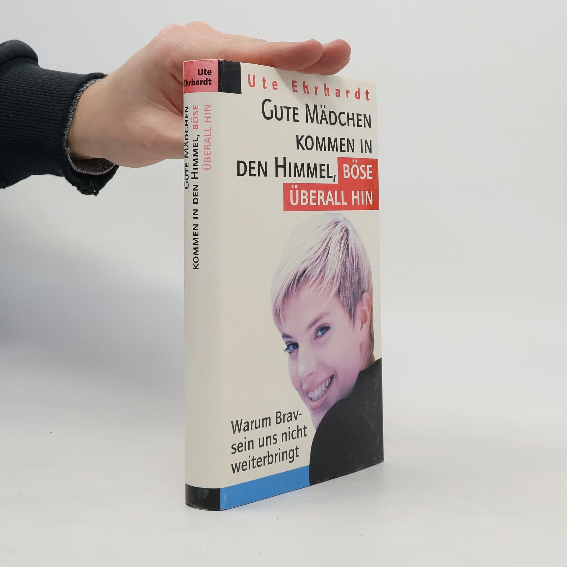 Ute Ehrhardt Gute Mädchen kommen in den Himmel, böse überall hin