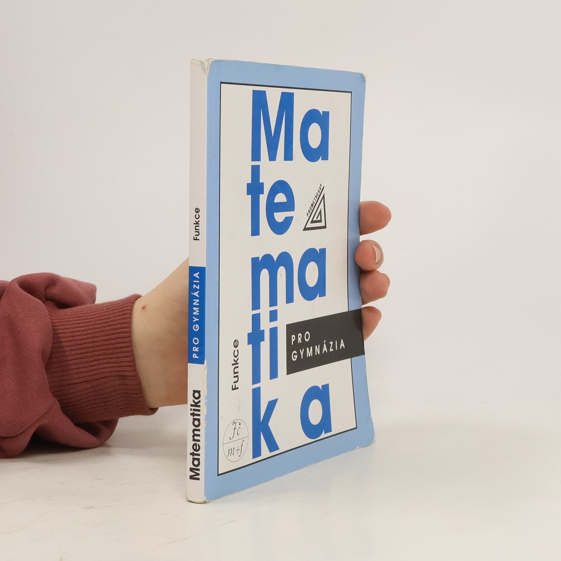 Matematika pro gymnázia. Funkce