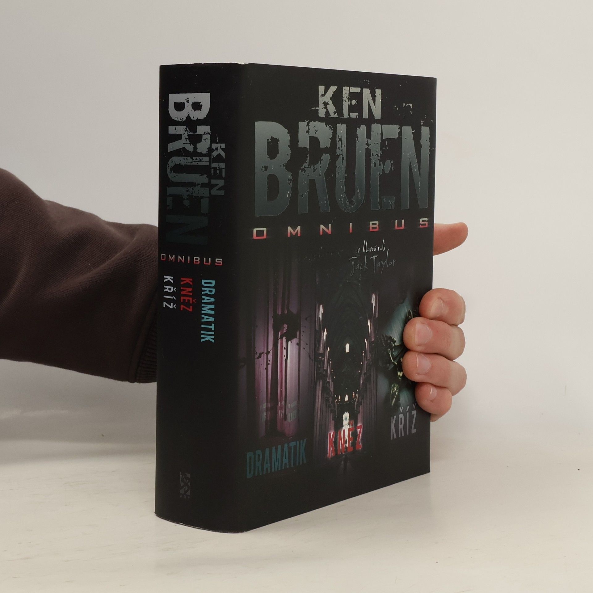 Ken Bruen Omnibus: Dramatik. Kněz. Kříž