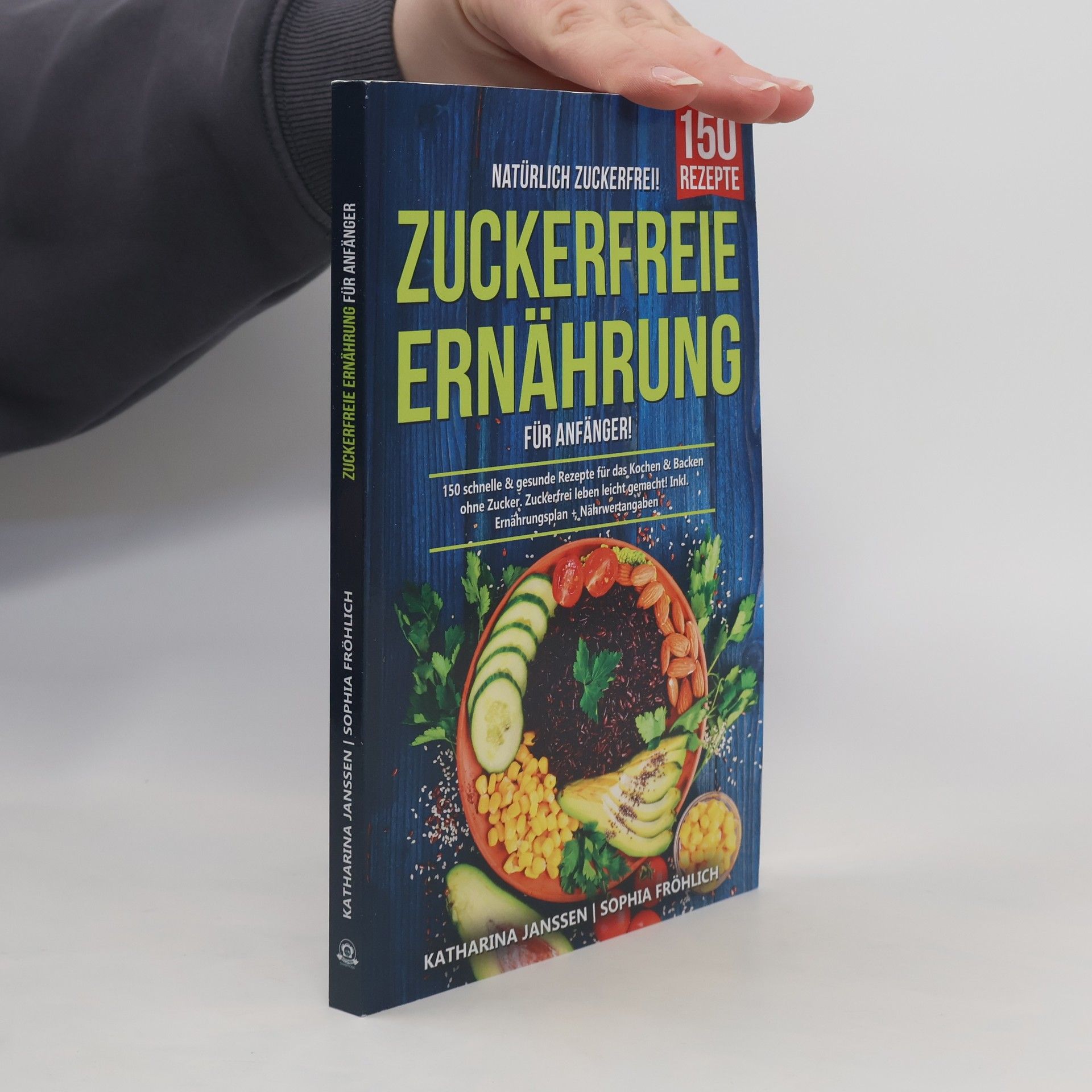 Katharina Janssen Natürlich Zuckerfrei! – Zuckerfreie Ernährung für Anfänger