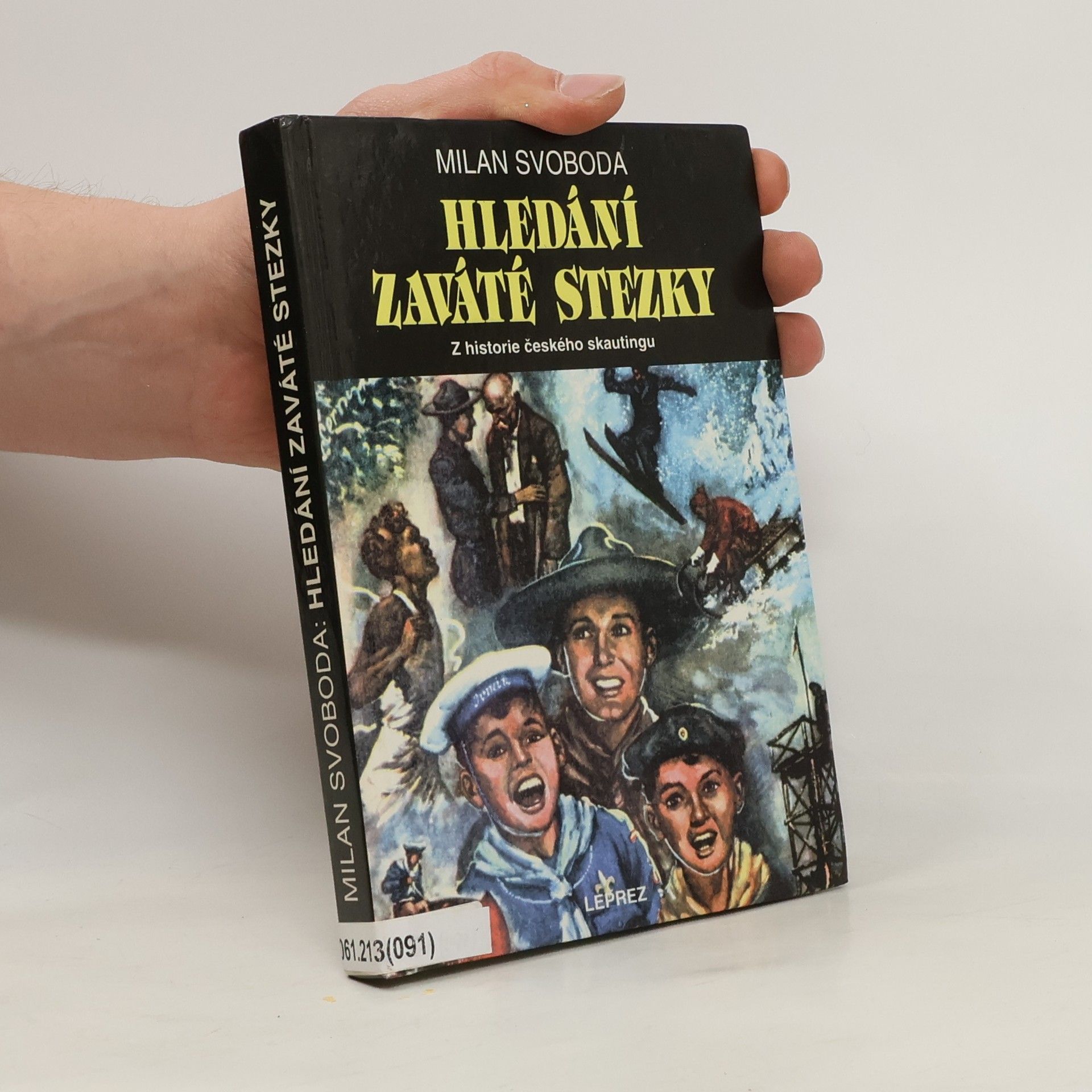 Milan Svoboda Hledání zaváté stezky : příspěvek k dějinám českého skautingu