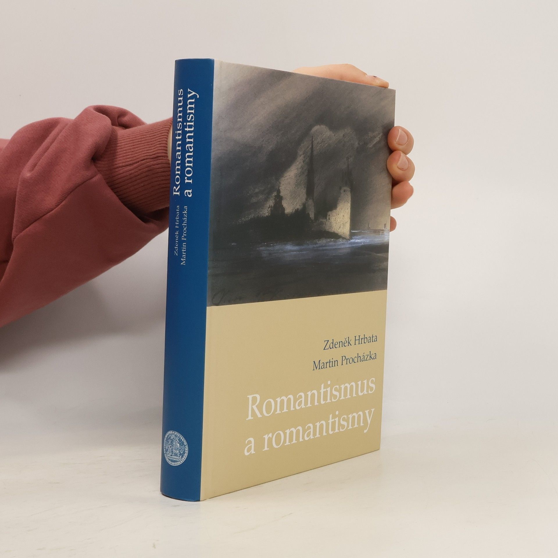 Zdeněk Hrbata Romantismus a romantismy: Pojmy, proudy, kontexty