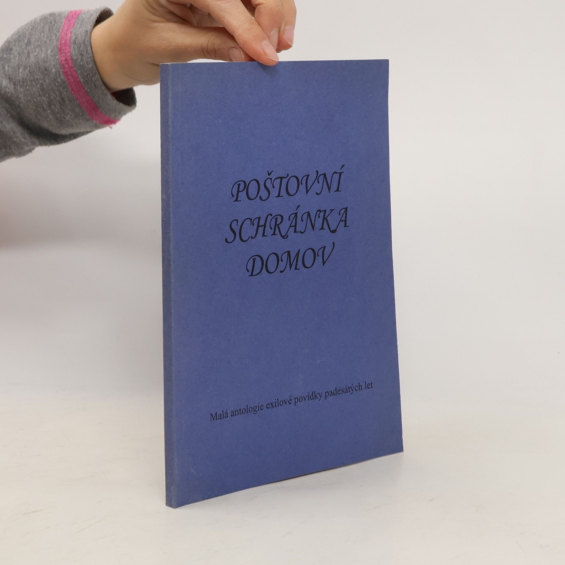 Michal Přibáň Poštovní schránka domov. Malá antologie exilové povídky padesátých let