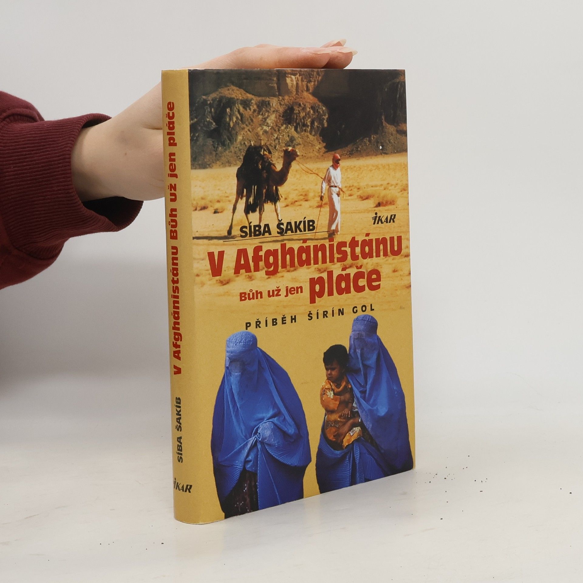 Síba Shakib V Afghánistánu Bůh už jen pláče. Příběh Šírín Gol