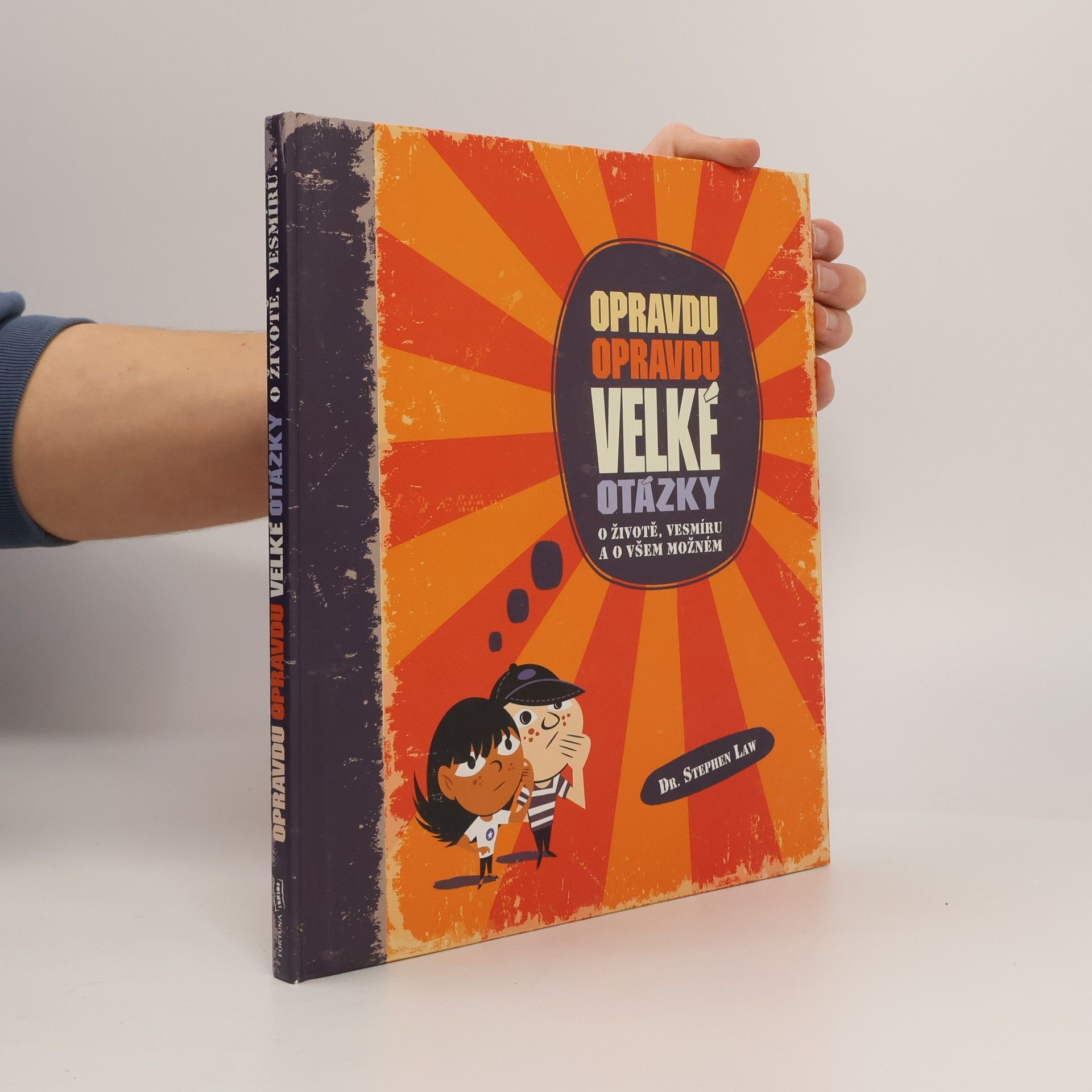 Stephen Law Opravdu opravdu velké otázky o životě, vesmíru a o všem možném