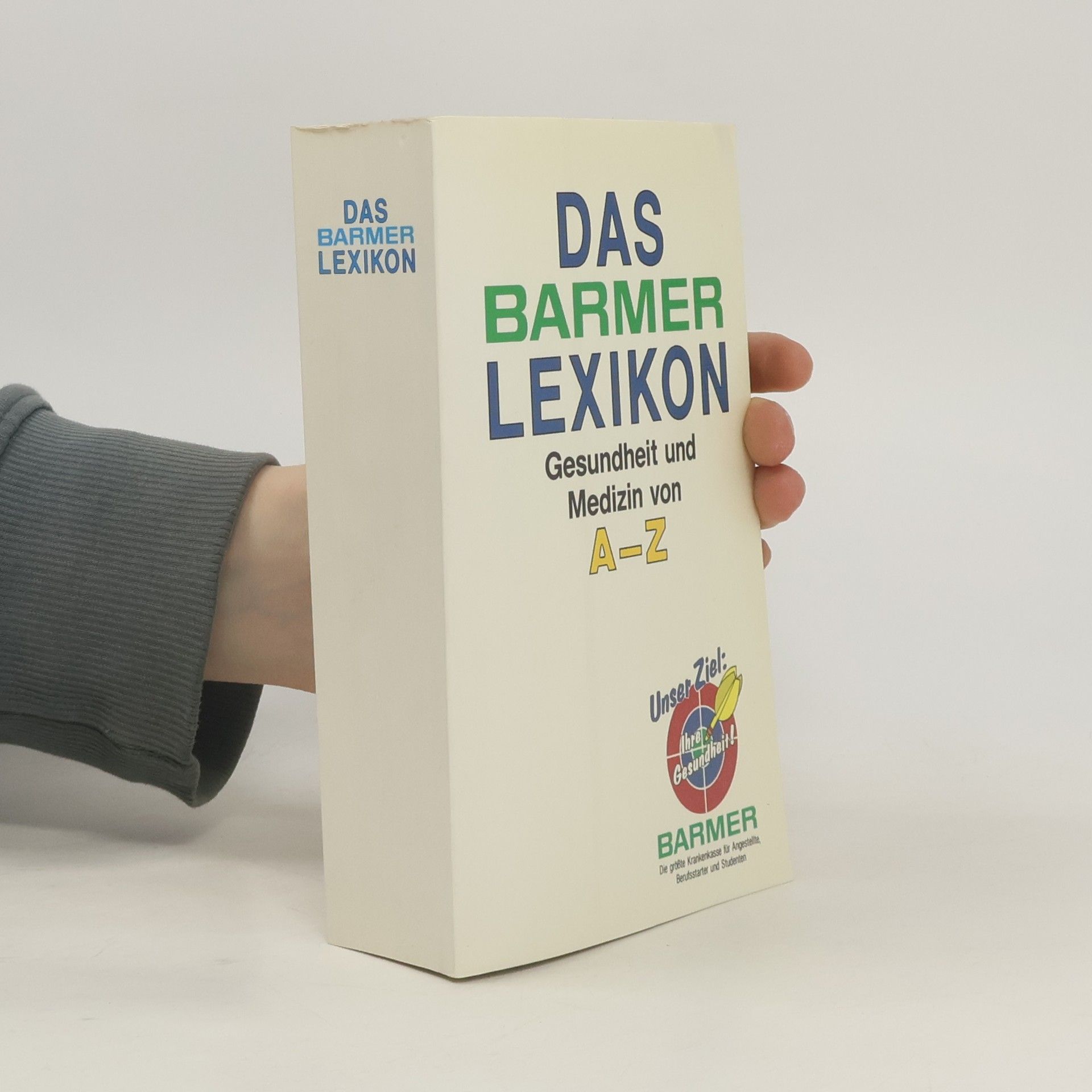 Kolektív autorov Das Barmer Lexikon. Gesundheit und Medizin von A-Z