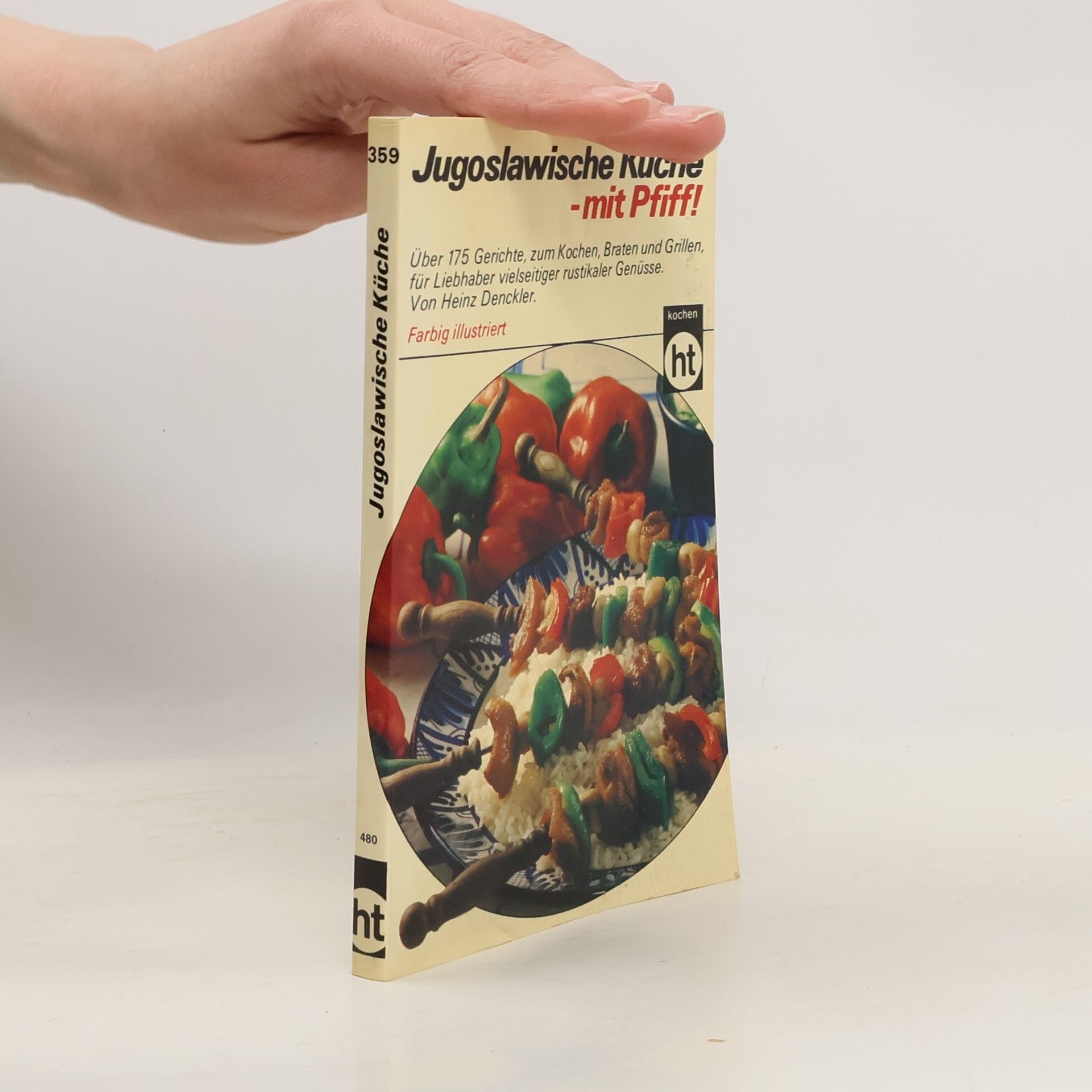 Heinz Denckler Jugoslawische Küche, mit Pfiff!