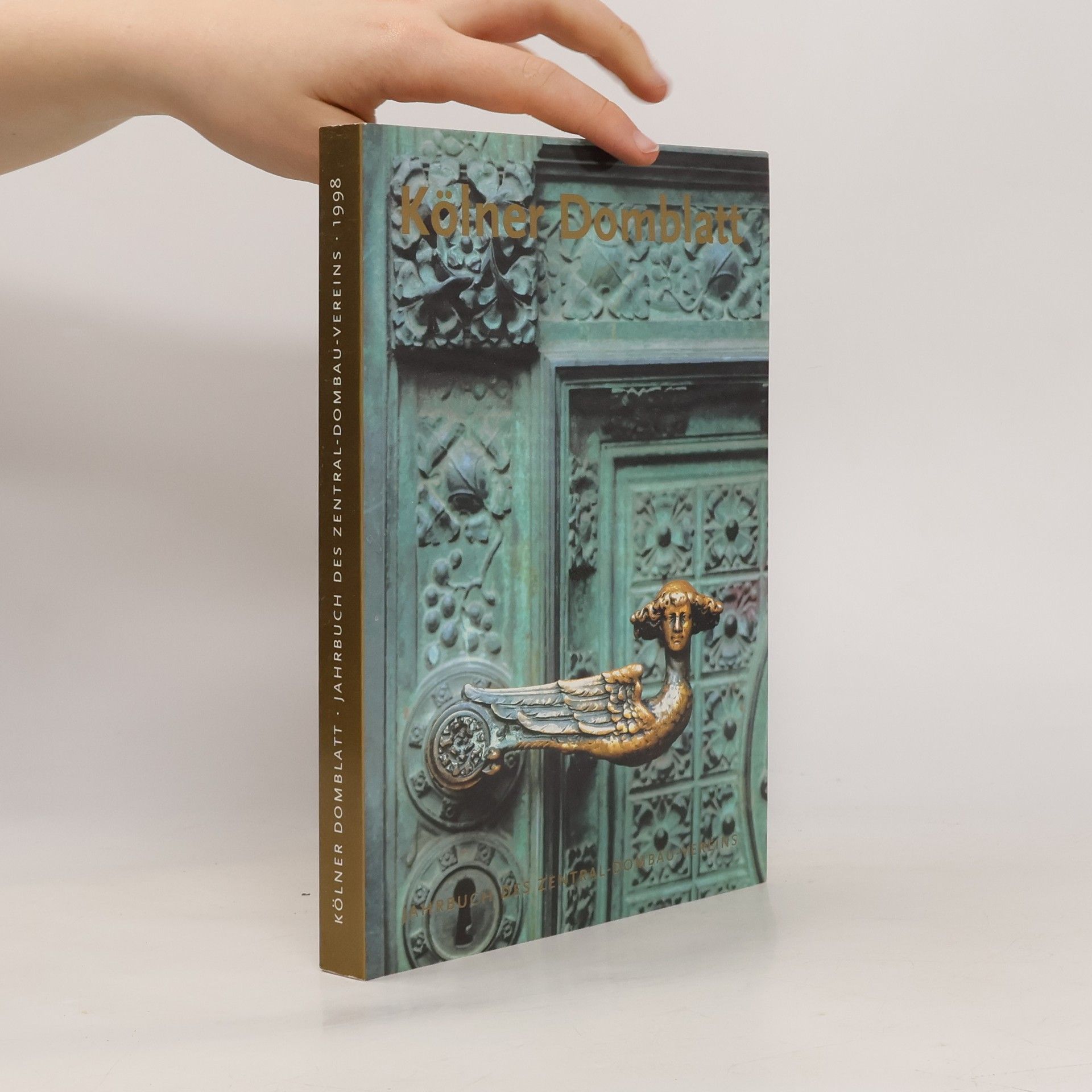 Autorenkollektiv Kölner Domblatt. Jahrbuch des Zentral-Dombau-Vereins 1998