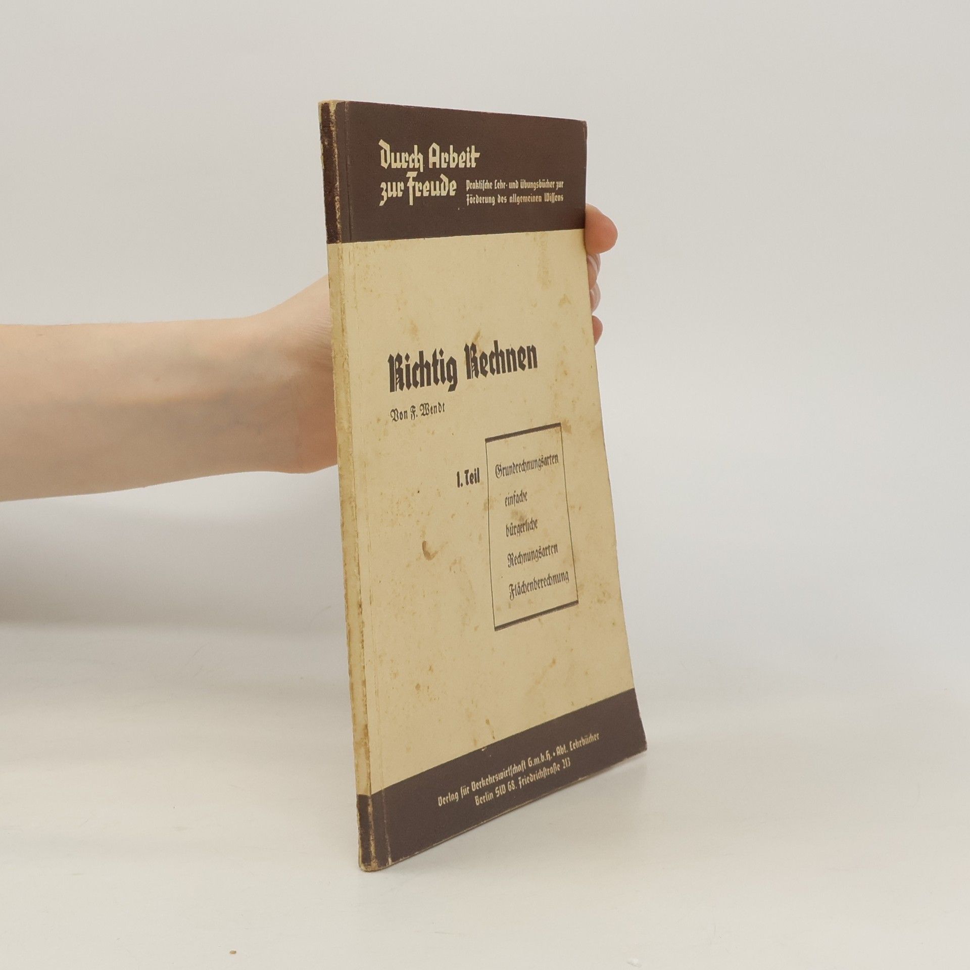 F. Wendt  Richtig Rechnen 1. Teil