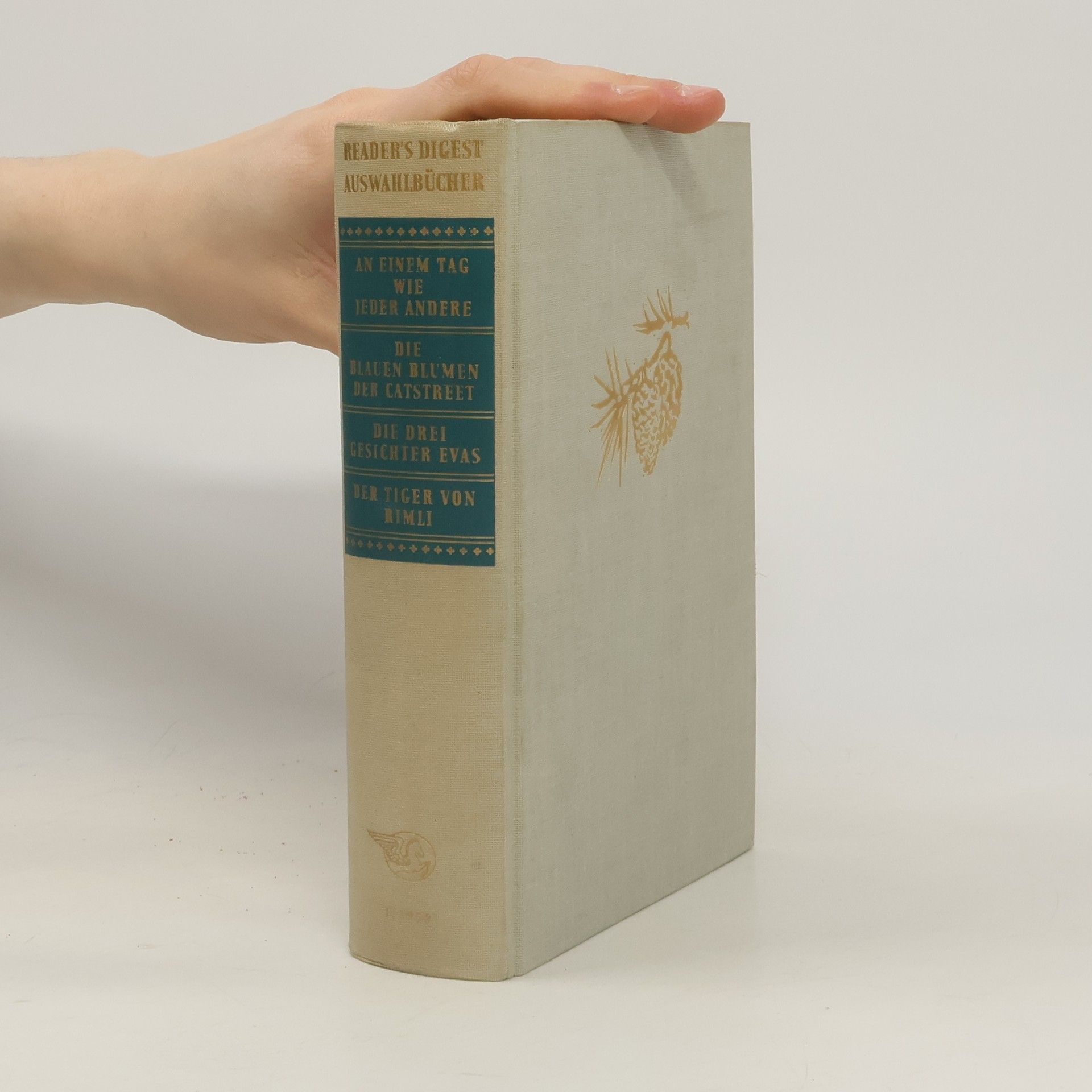 AA.VV. Reader's Digest Auswahlbücher. An einem Tag wie jeder andere. Die Blauen Blumen der Catstreet. Die drei gesichter Evas. Der Tiger von Rimli