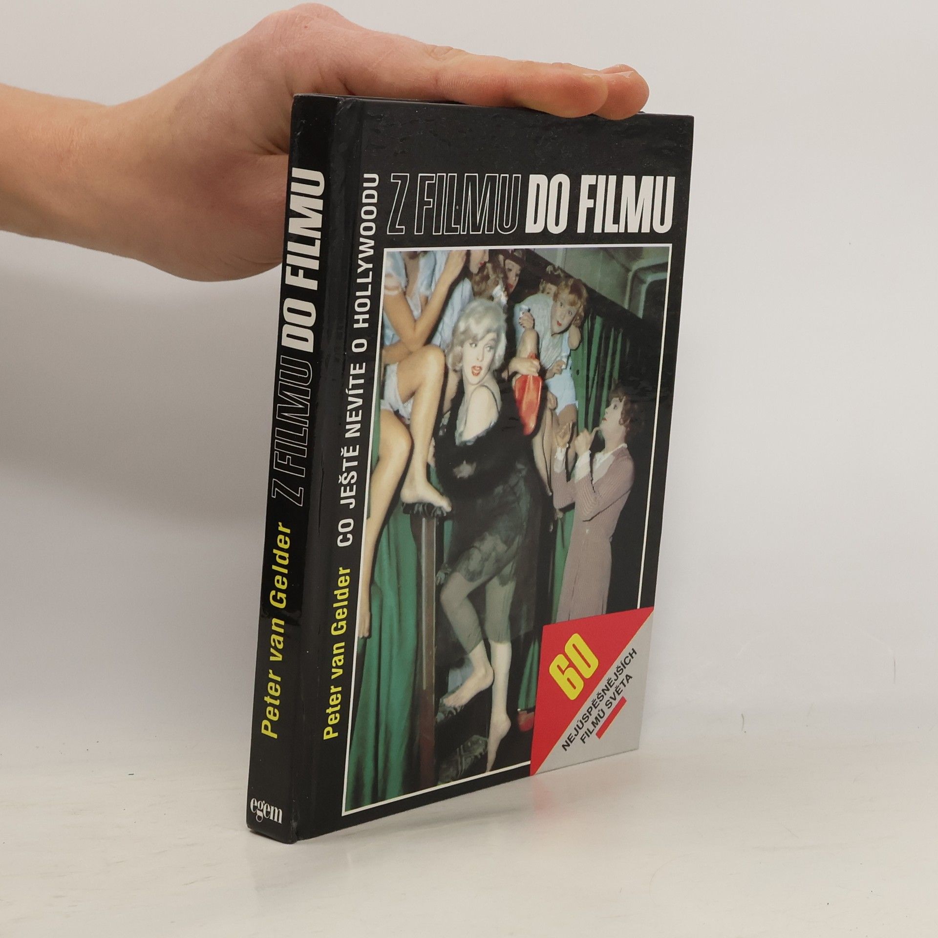 Peter Van Gelder Z filmu do filmu. Co ještě nevíte o Hollywoodu. 60 nejúspěšnějších filmů světa.