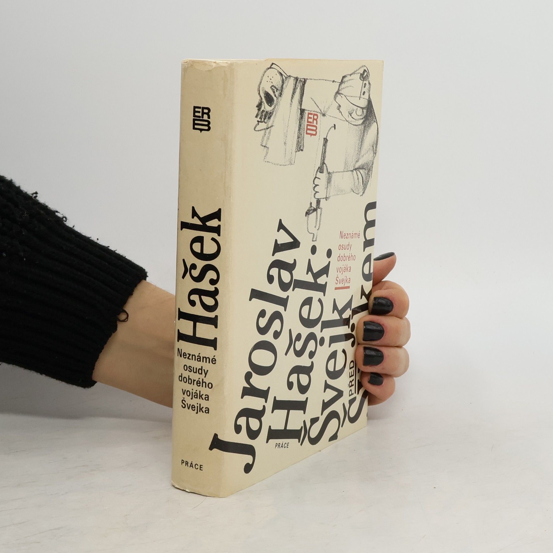 Jaroslav Hašek Neznámé osudy dobrého vojáka Švejka
