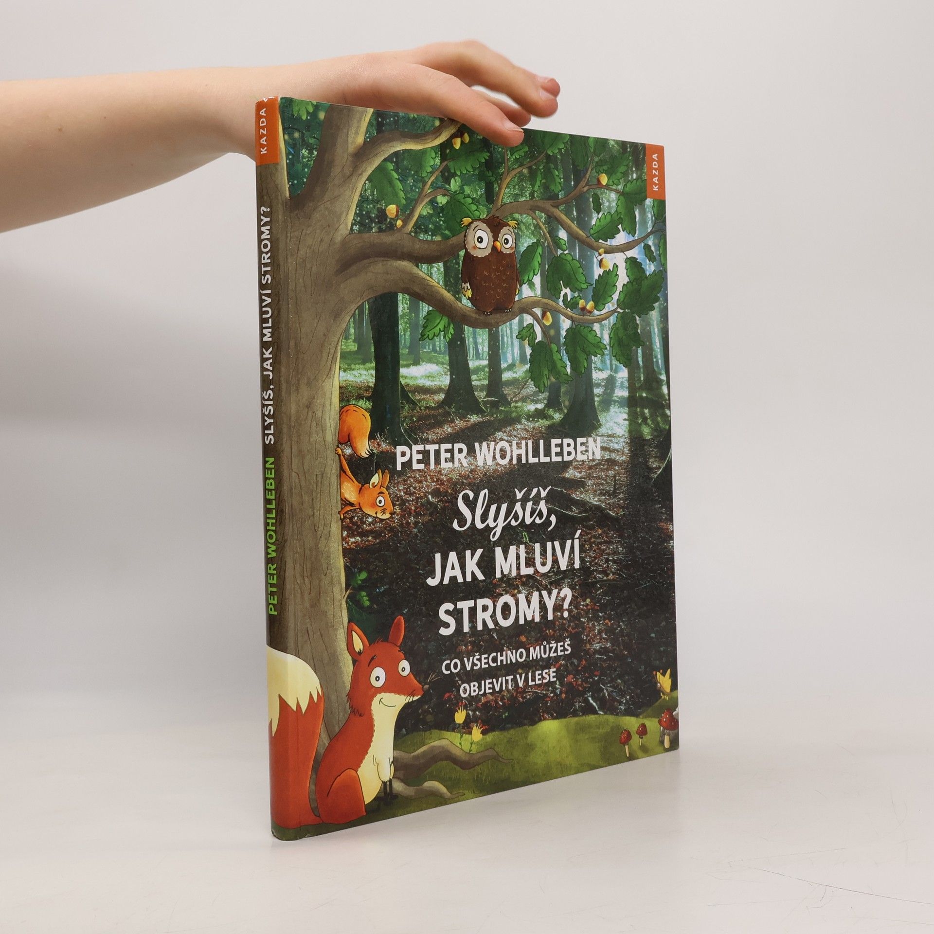 Peter Wohlleben Slyšíš, jak mluví stromy?
