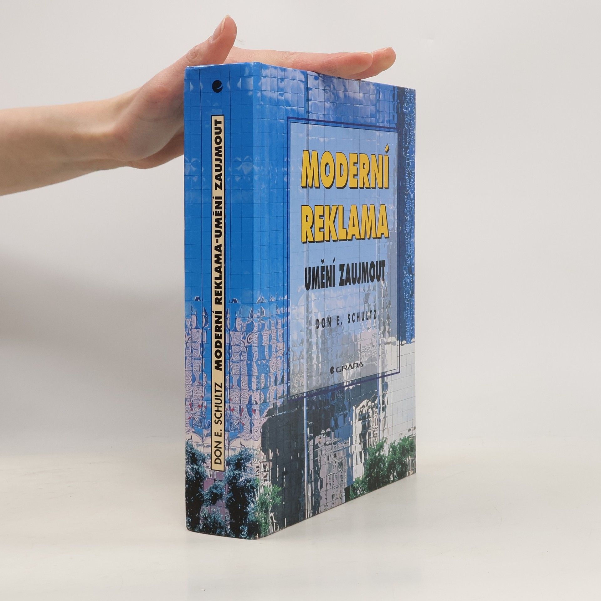 Don E. Schultz Moderní reklama: Umění zaujmout