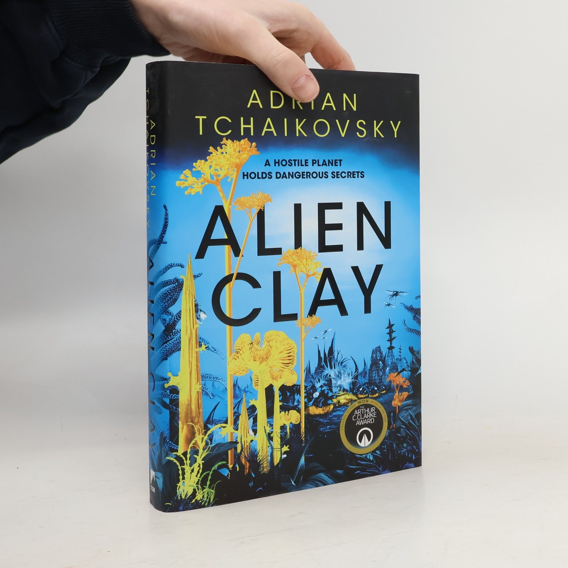 Adrian Tchaikovsky Alien Clay: A mind-bending journey into the unknown from this Hugo and Arthur C. Clarke Award winner