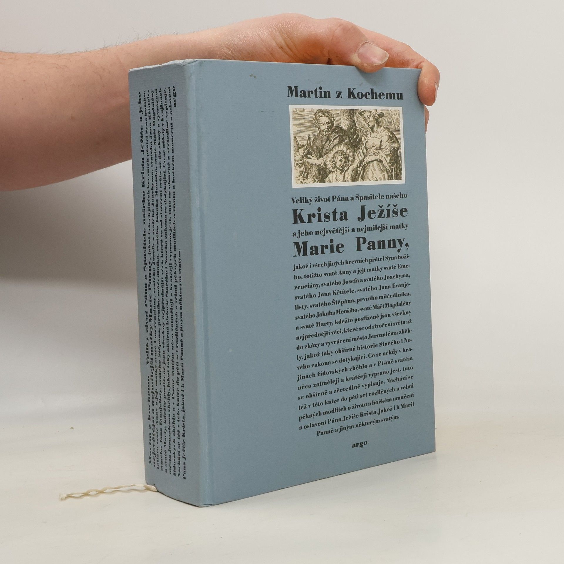 Martin z. Kochemu Veliký život Pána a Spasitele našeho Krista Ježíše a jeho nejsvětější a nejmilejší matky Marie Panny, jakož i všech jiných krevních přátel Syna božího ...