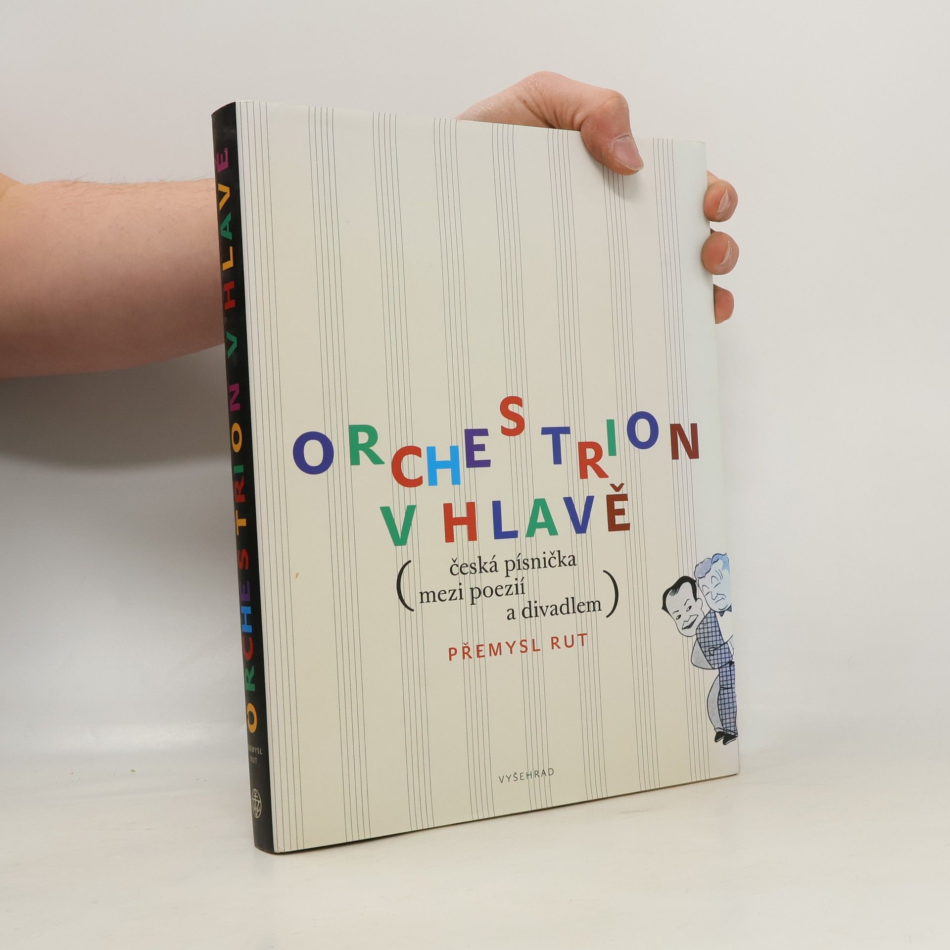 Orchestrion v hlavě : česká písnička mezi poezií a divadlem