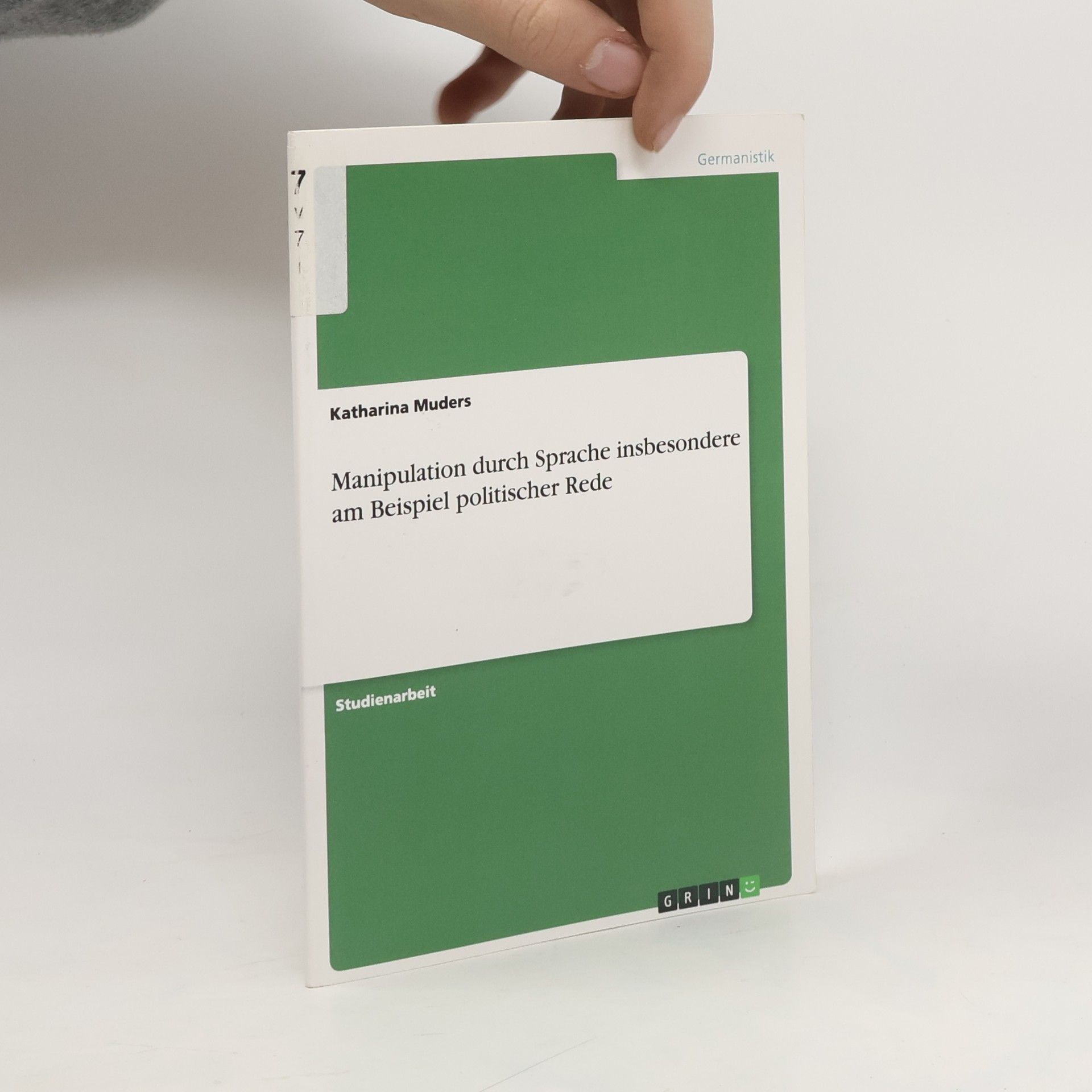 Katharina Muders Manipulation durch Sprache insbesondere am Beispiel politischer Rede