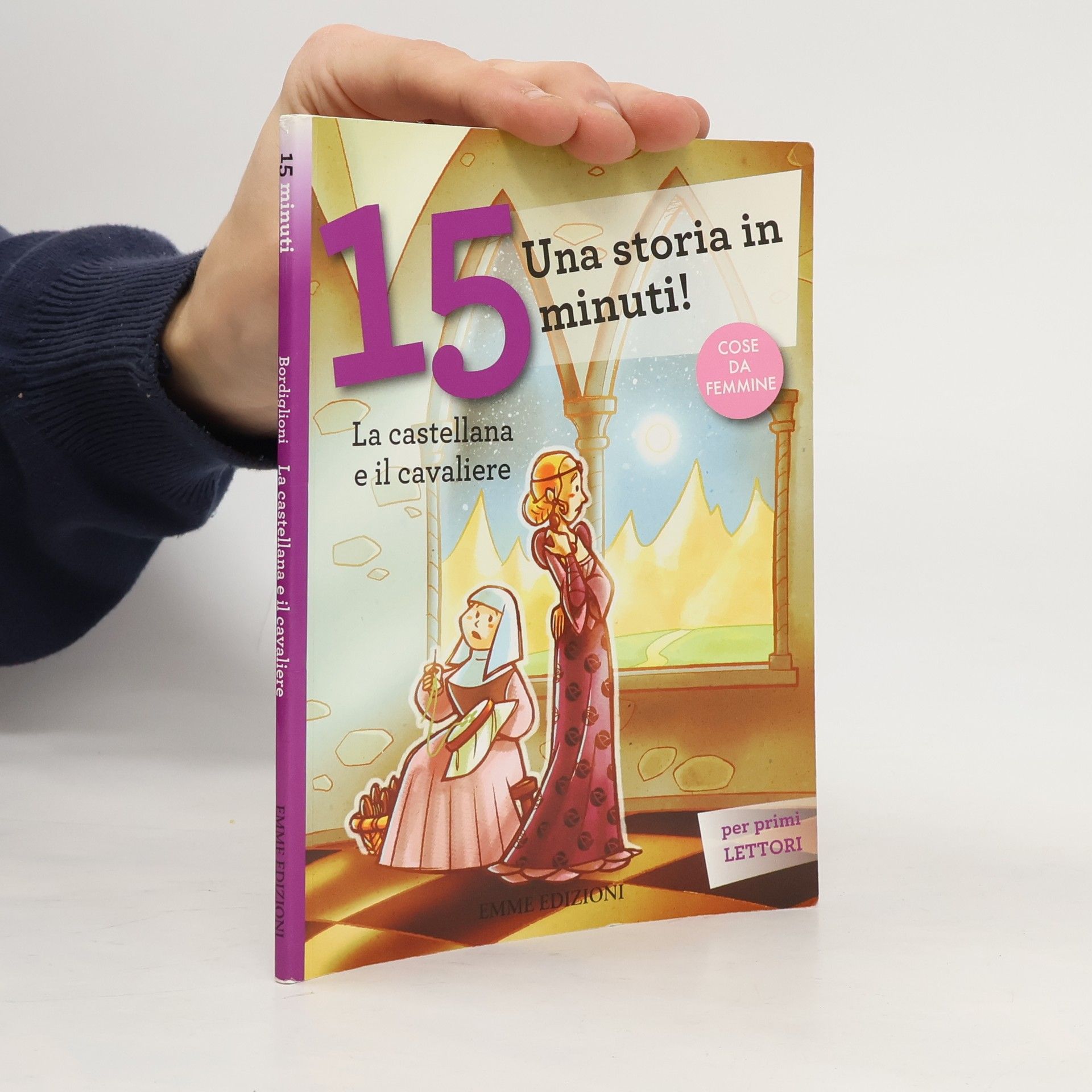 Stefano Bordiglioni La castellana e il cavaliere. Una storia in 15 minuti!