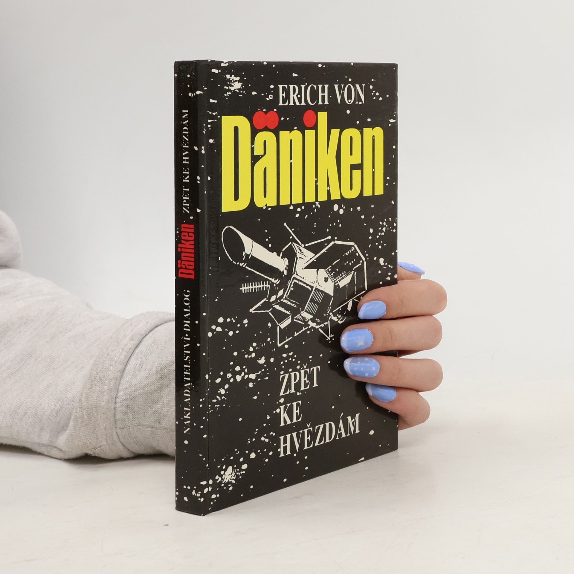 Erich von Däniken Zpět ke hvězdám. Argumenty pro nemožné