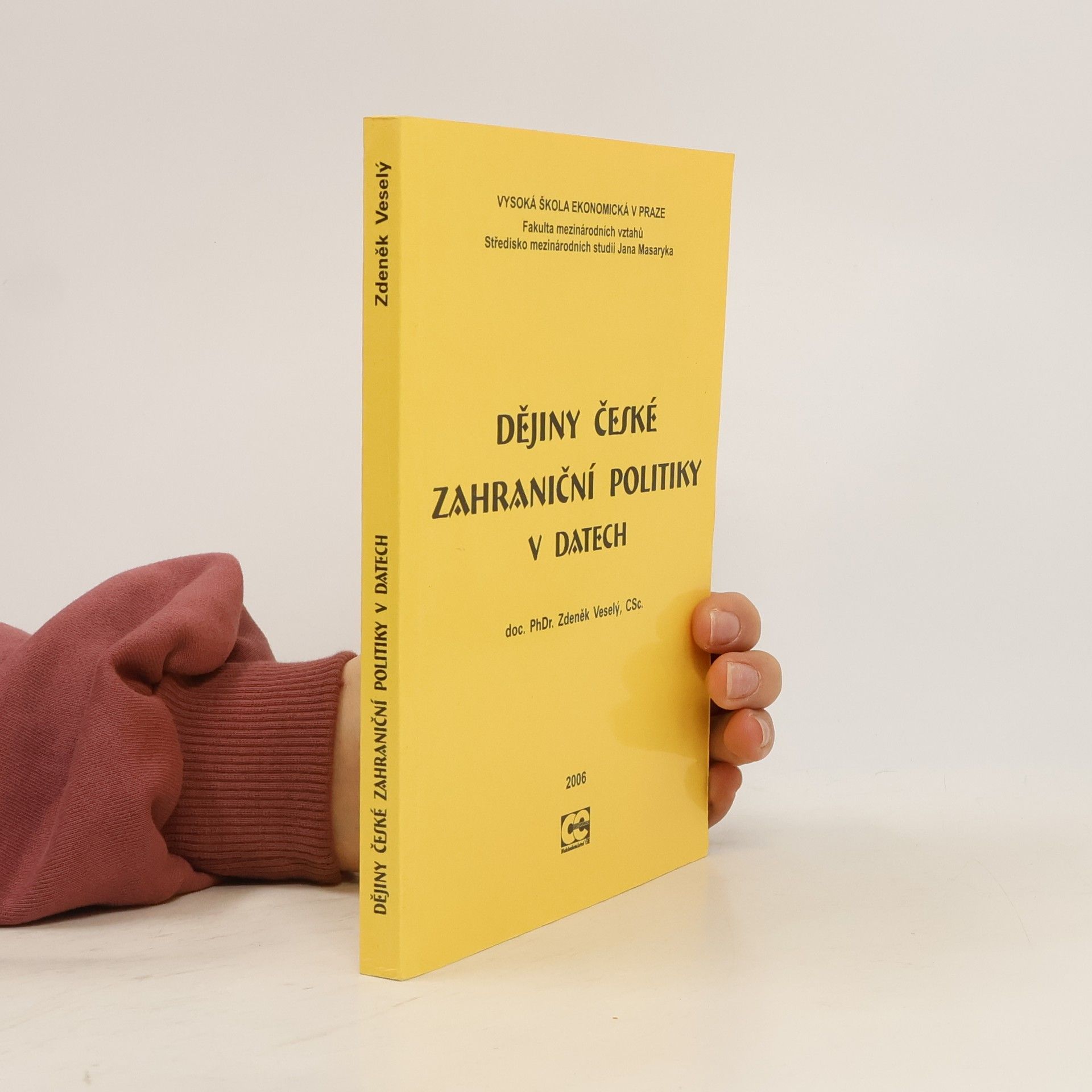Zdeněk Veselý Dějiny české zahraniční politiky v datech
