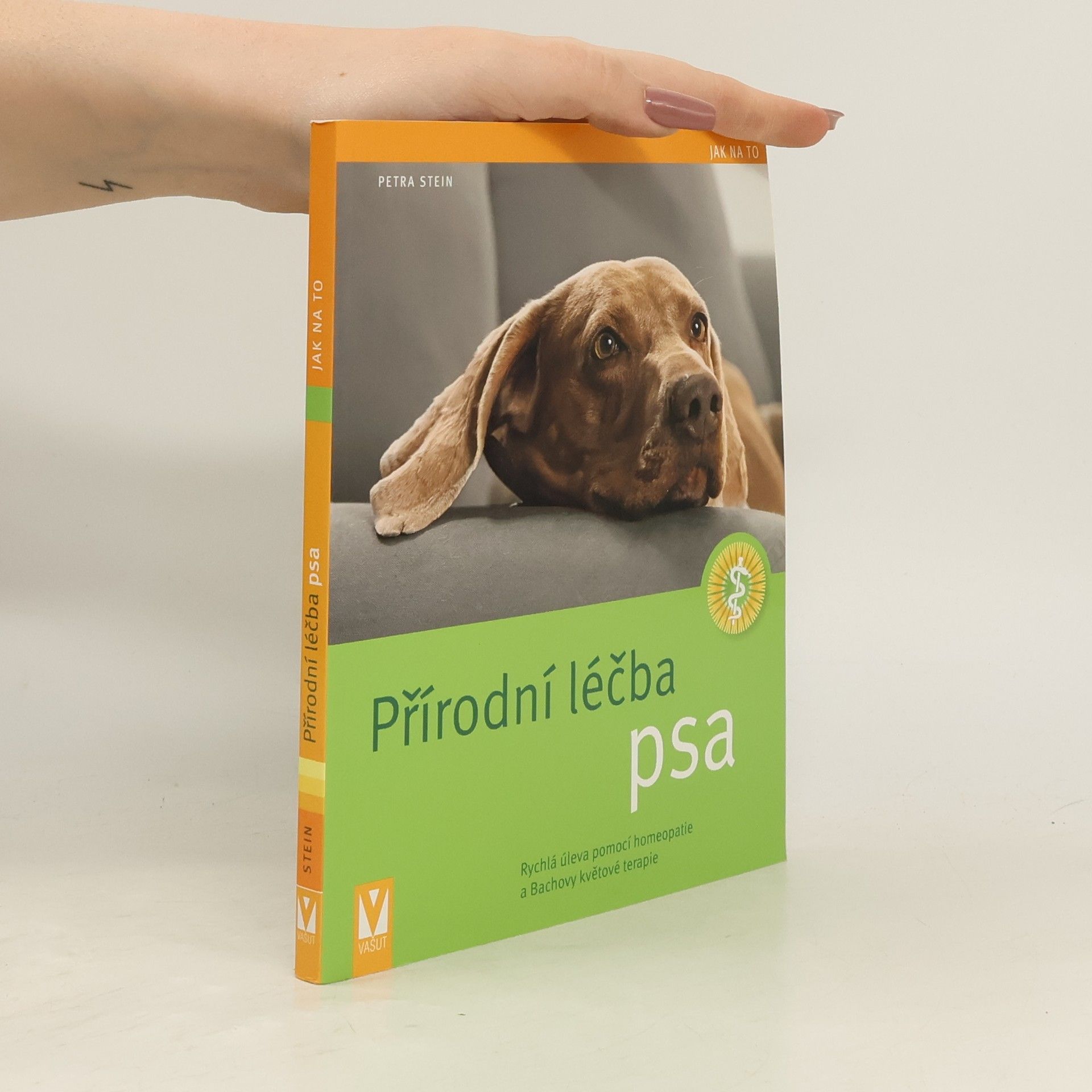 Petra Stein Přírodní léčba psa. Rychlá úleva pomocí homeopatie a Bachovy květové terapie
