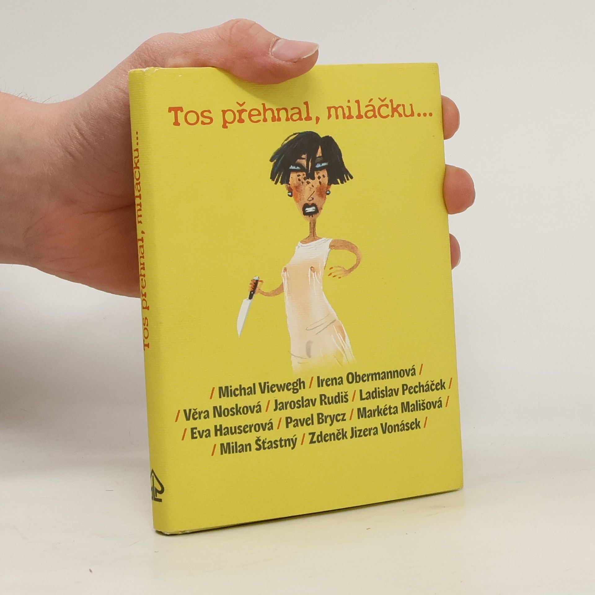 Kolektiv autorů Tos přehnal, miláčku...