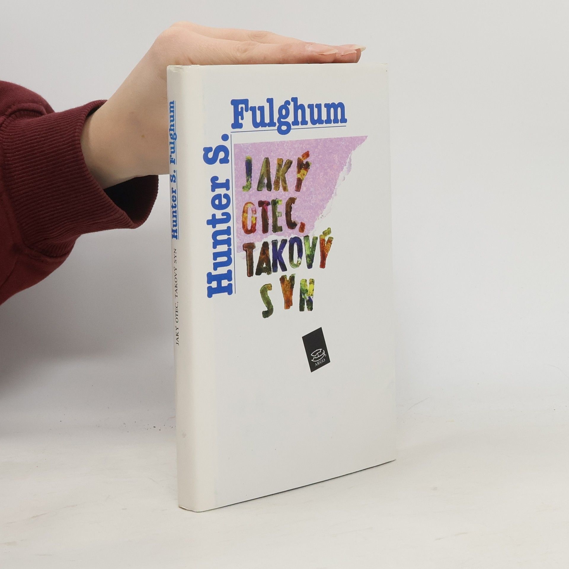 Hunter S. Fulghum Jaký otec, takový syn