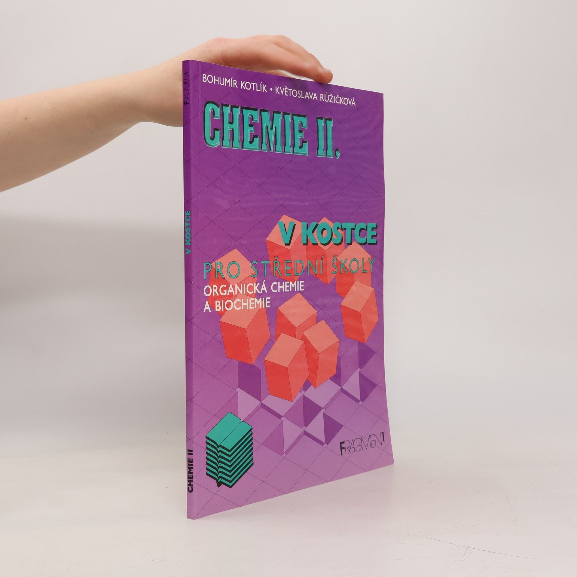 Bohumír Kotlík Chemie v kostce II. Organická chemie a biochemie