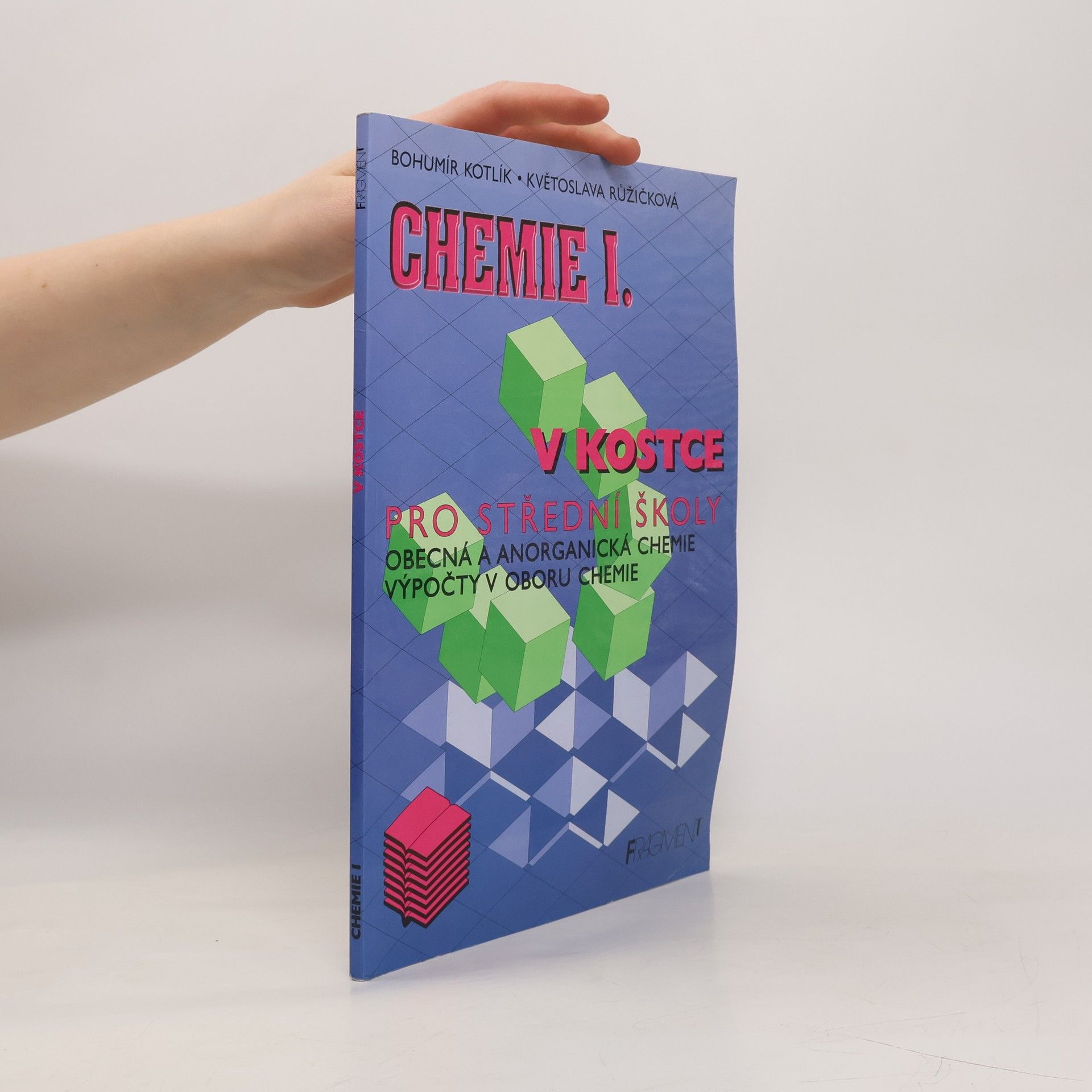 Květoslava Růžičková Chemie I. v kostce pro střední školy