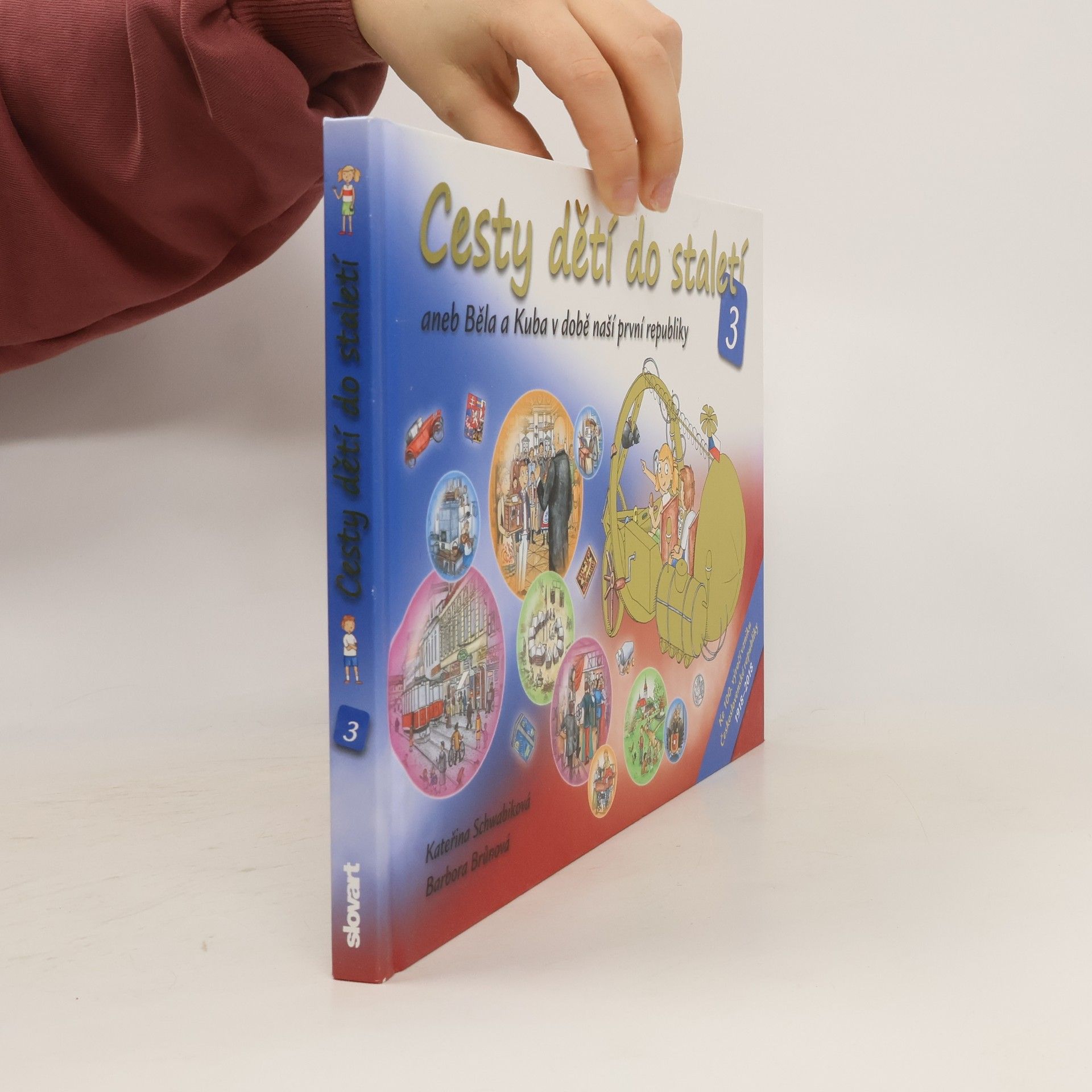 Schwabiková Kateřina Cesty dětí do staletí 3 aneb Běla a Kuba v době naší první republiky