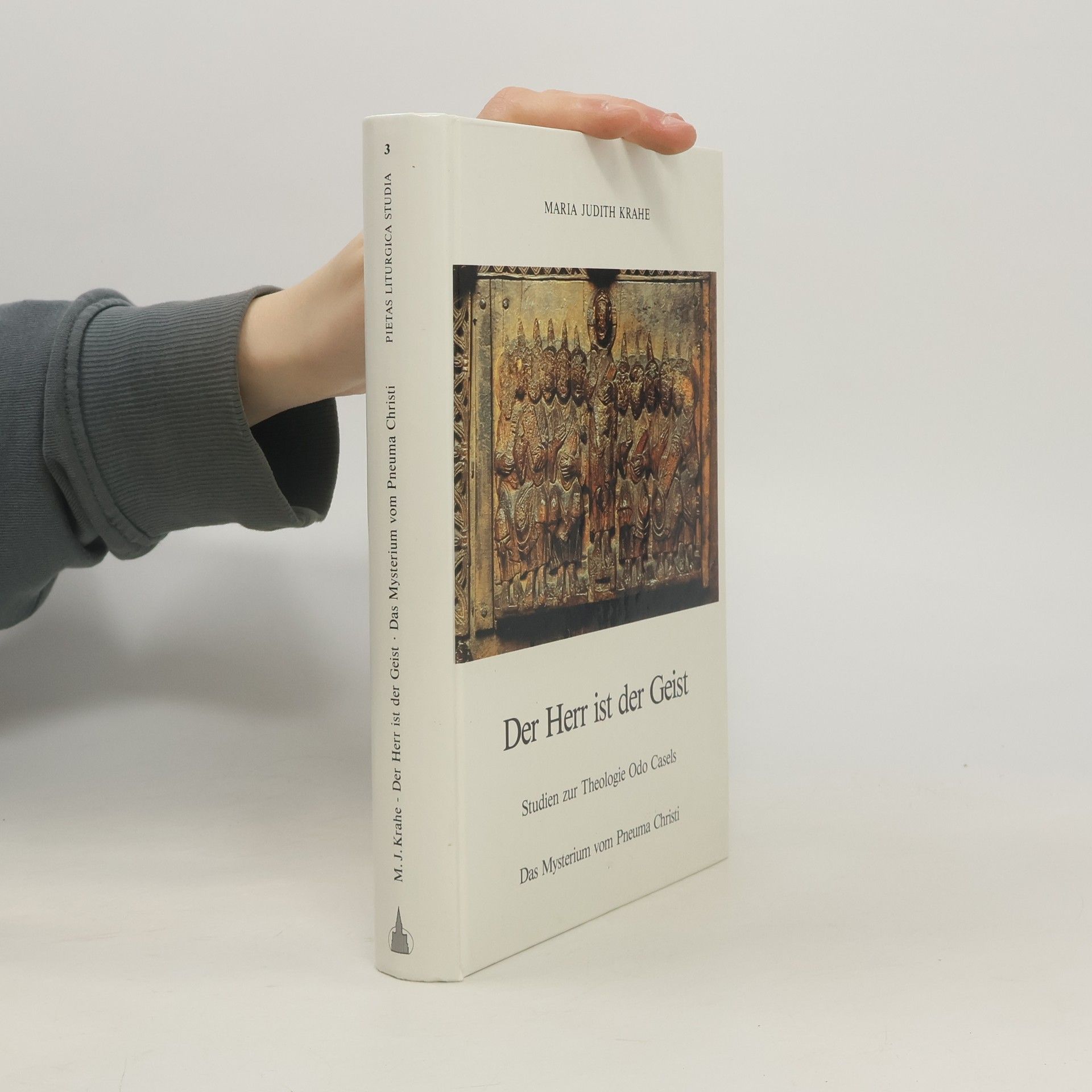 Maria Judith Krahe Pietas Liturgica Studia - 3: Der Herr ist der Geist