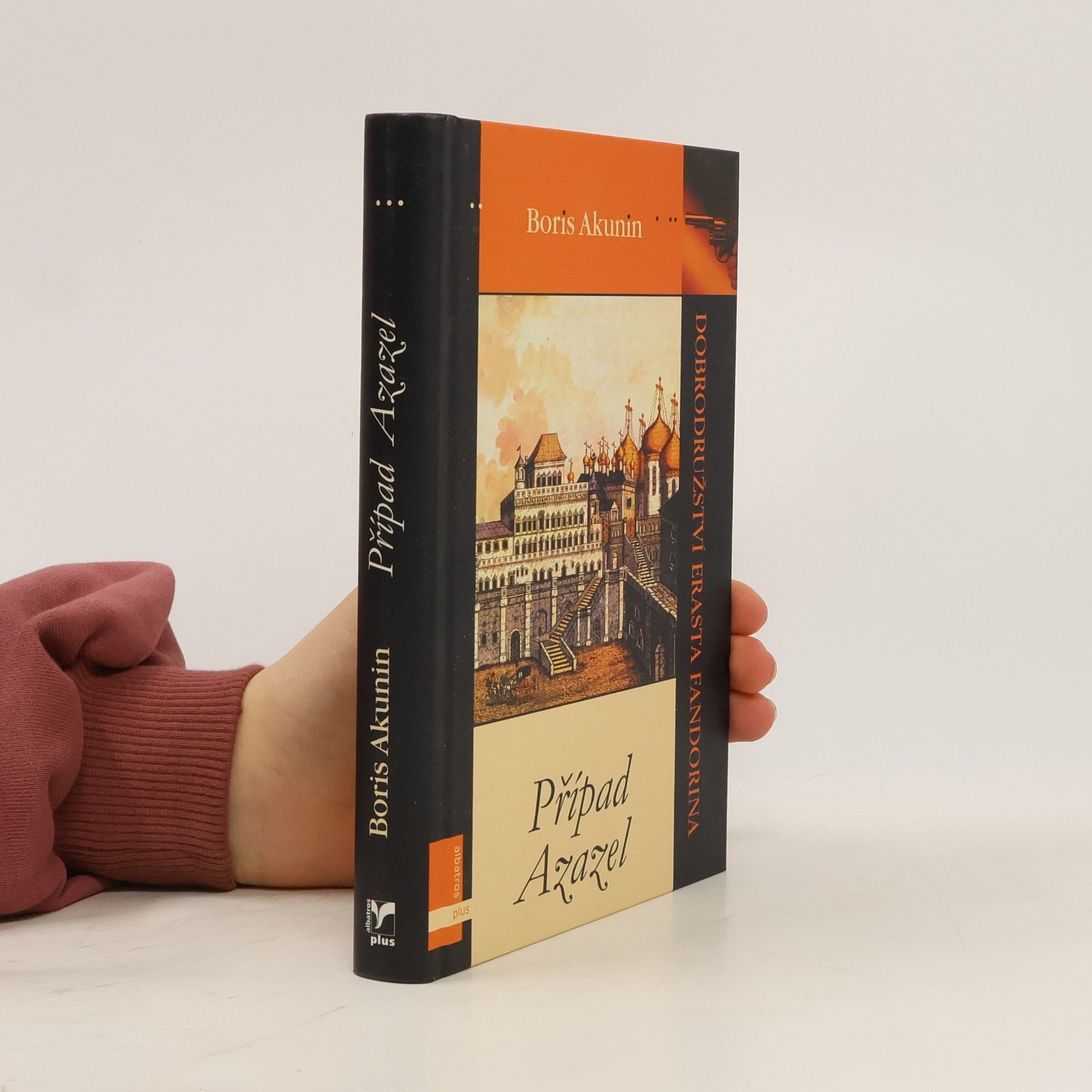 Boris Akunin Případ Azazel. Dobrodružství Erasta Fandorina. 1. Díl