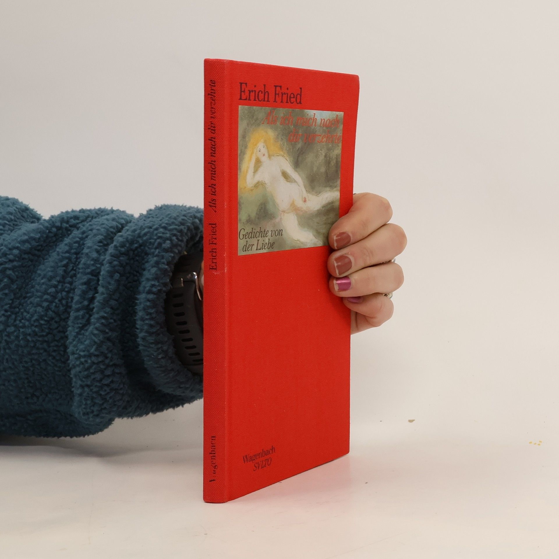 Erich Fried Als ich mich nach dir verzehrte