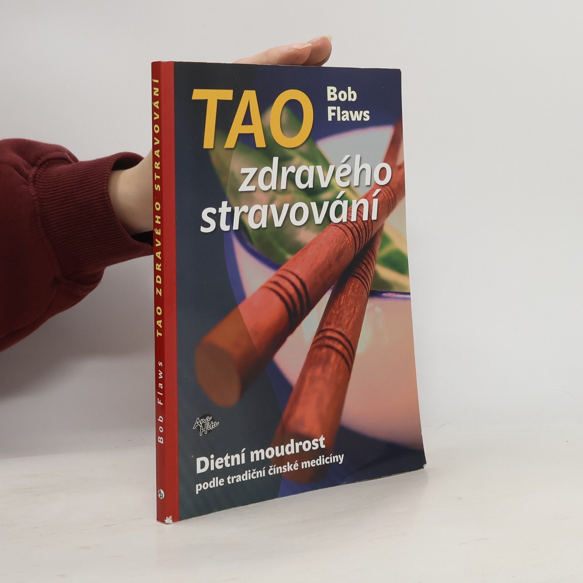 Bob Flaws Tao zdravého stravování : dietní moudrost podle tradiční čínské medicíny