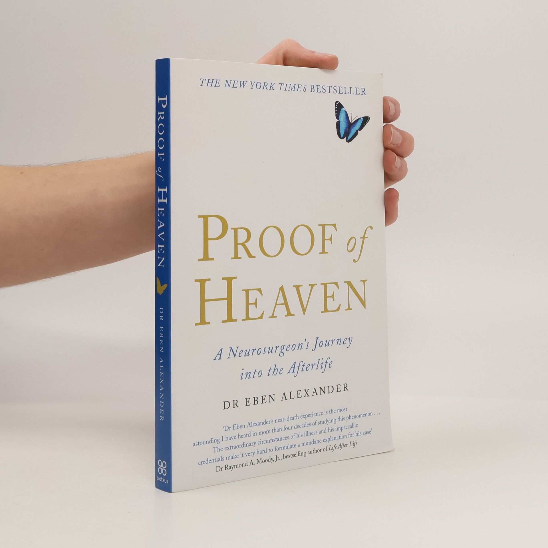 Eben Alexander Proof of heaven : a neurosurgeon's journey into the afterlife