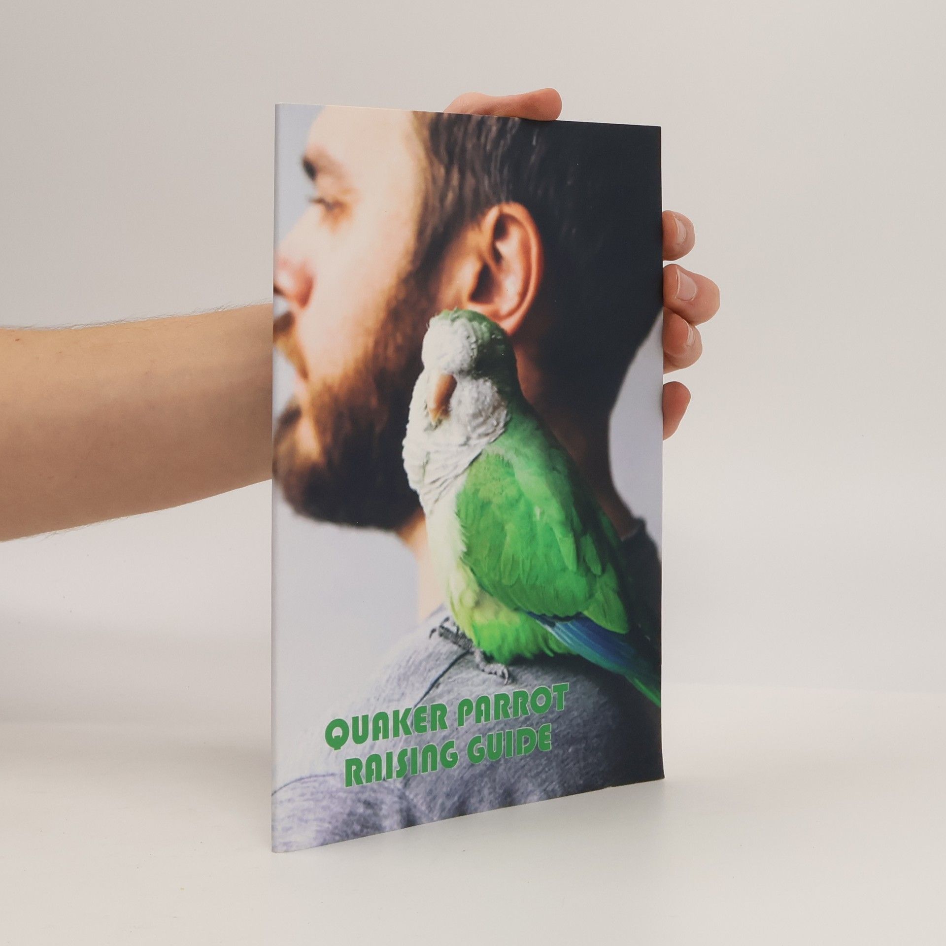 Inica Nichols Quaker Parrot Raising Guide