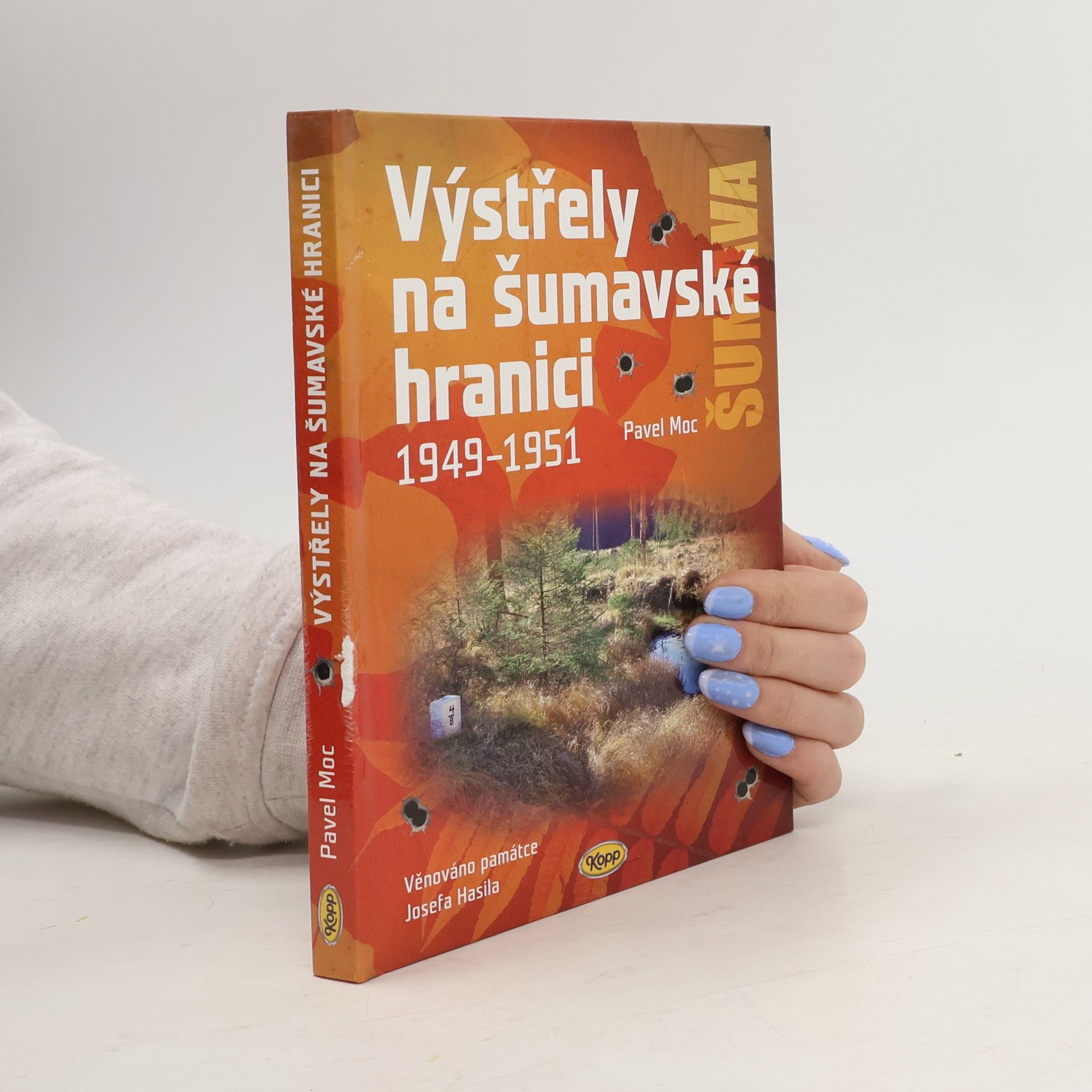 Pavel Moc Výstřely na šumavské hranici : 1949-1951