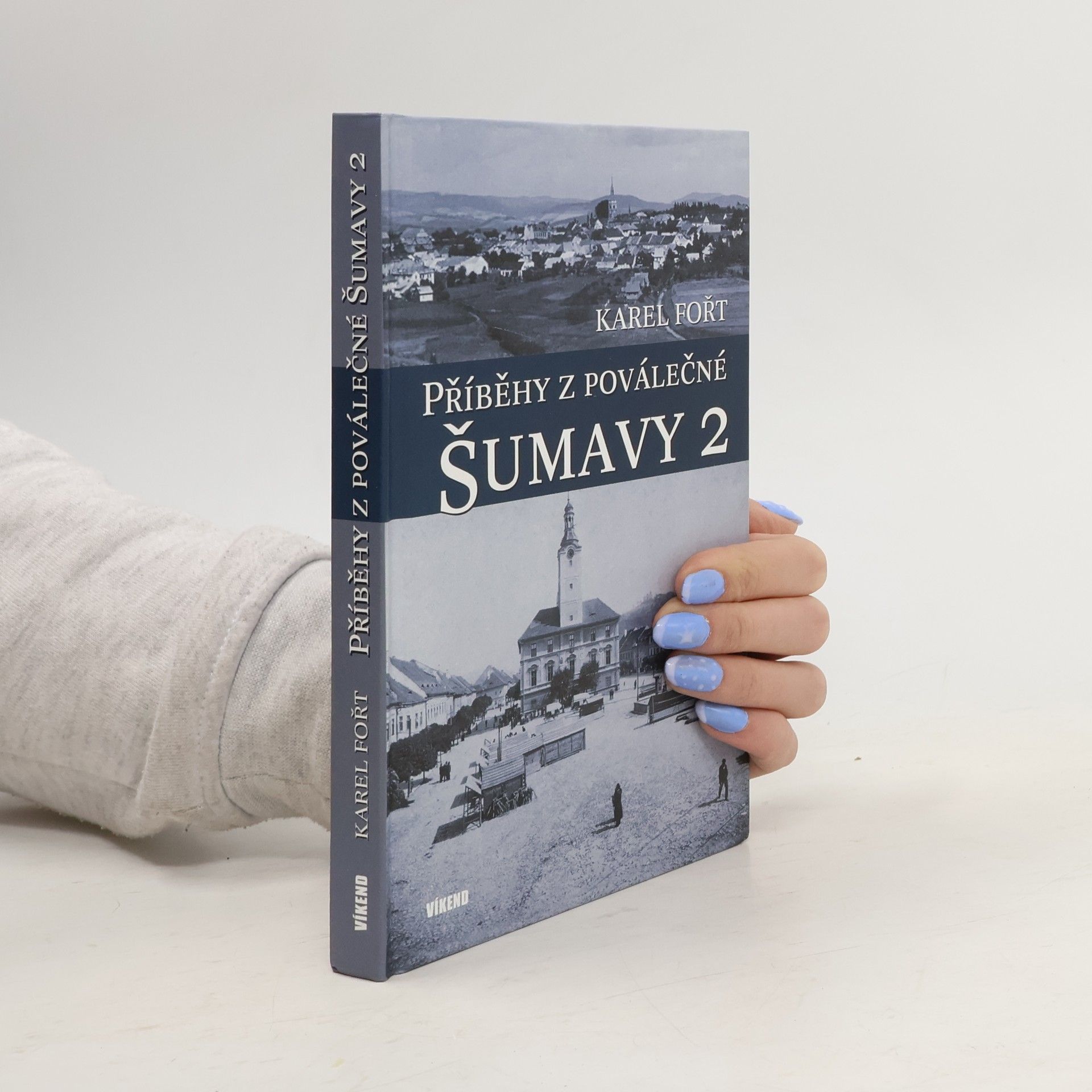 Karel Fořt Příběhy z poválečné Šumavy 2