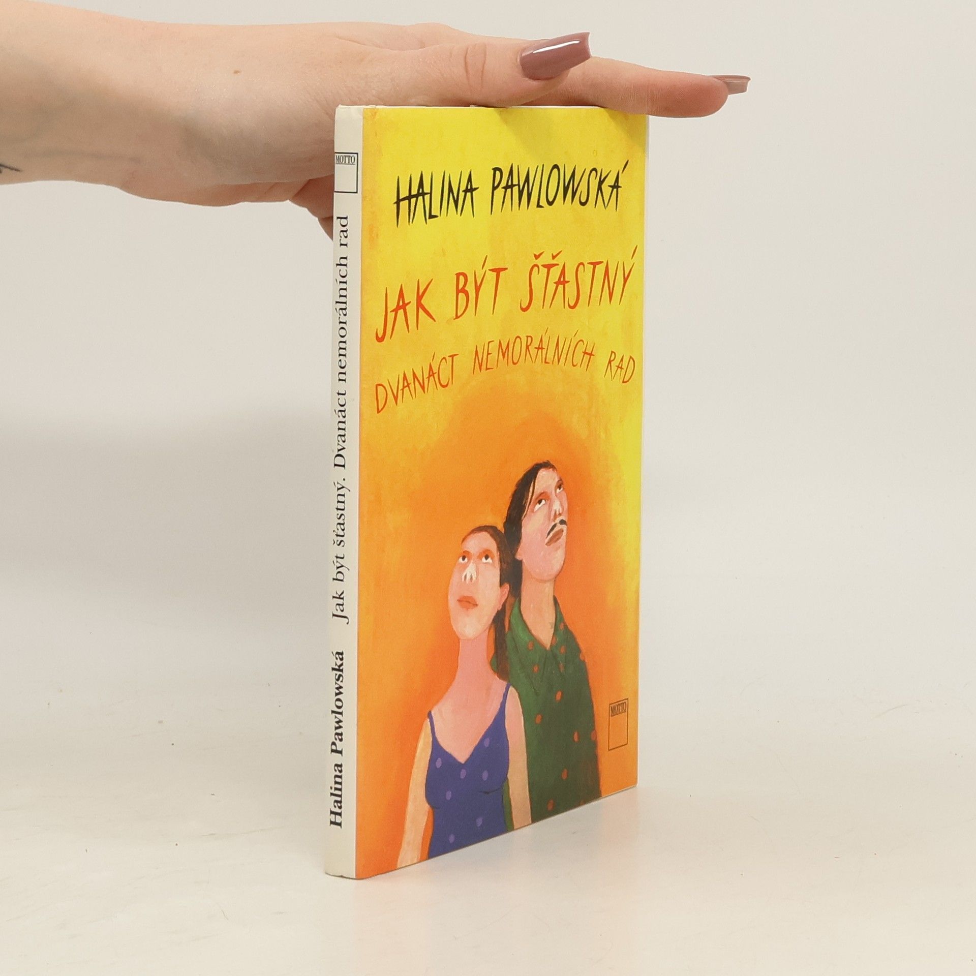 Halina Pawlowská Jak být šťastný. Dvanáct nemorálních rad