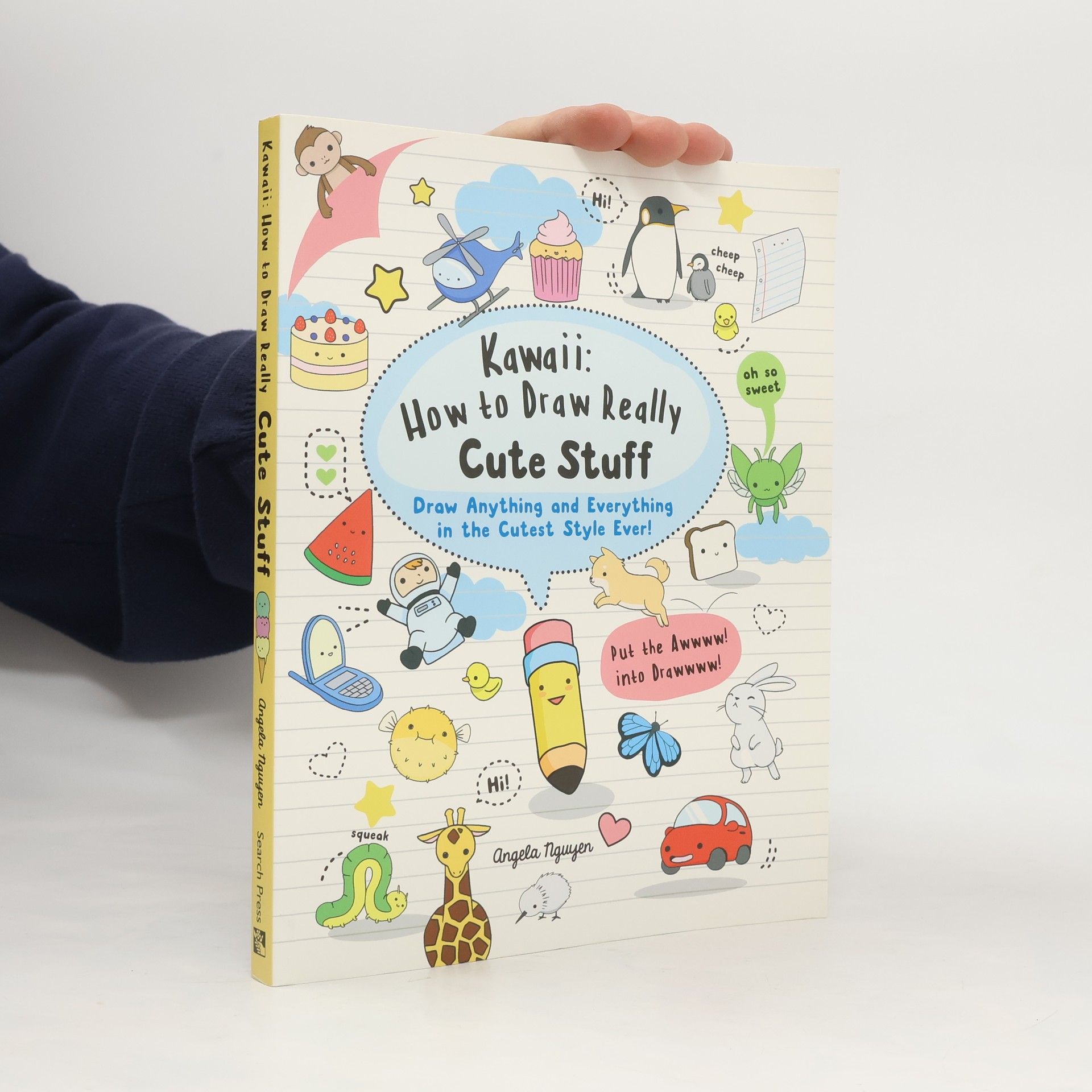 Angela Nguyen Kawaii: How to Draw Really Cute Stuff