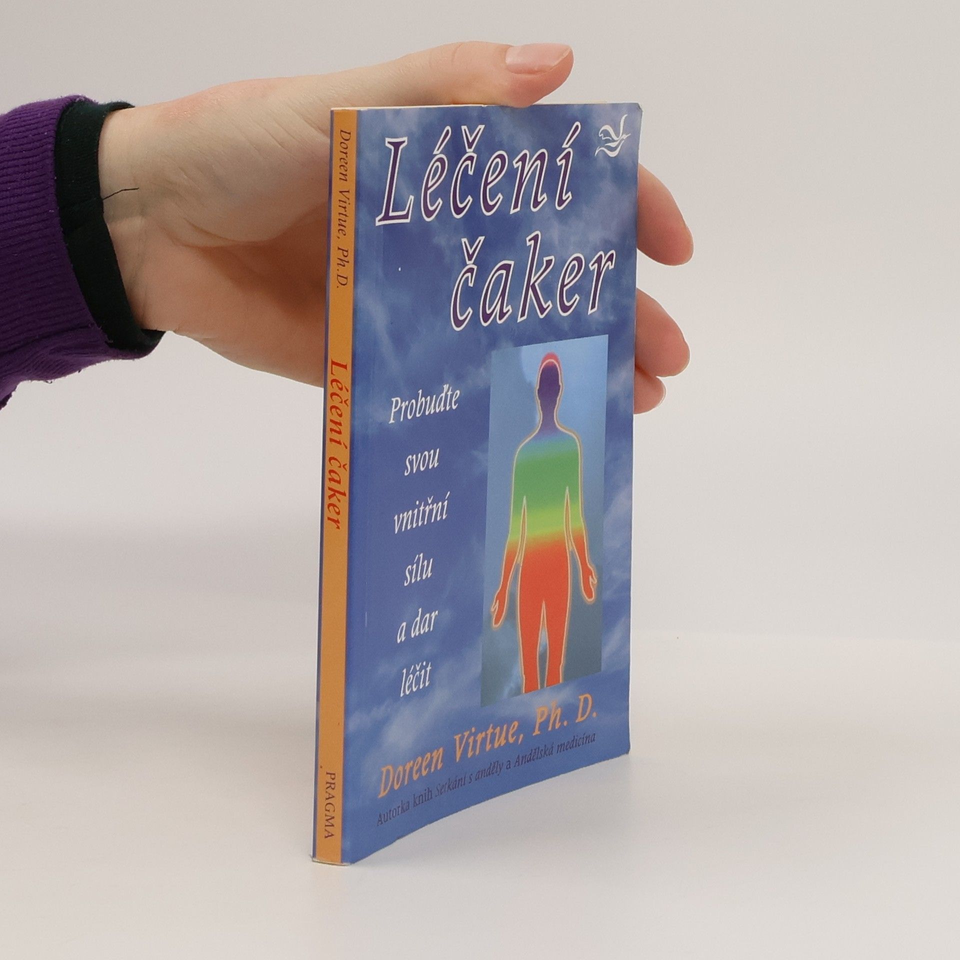 Doreen Virtue Léčení čaker : probuďte svou vnitřní sílu a dar léčit