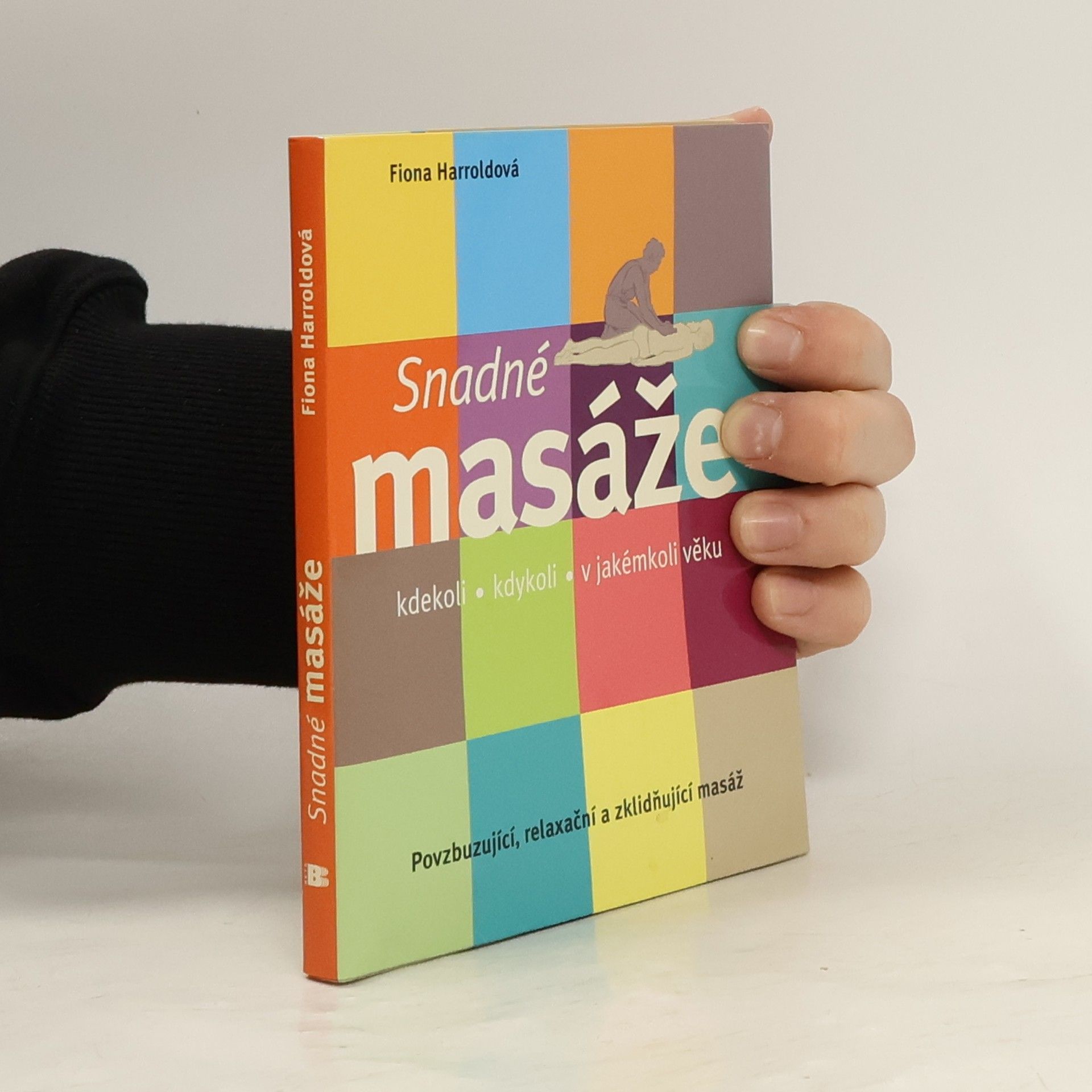 Snadné masáže: Kdekoli, kdykoli, v jakémkoli věku