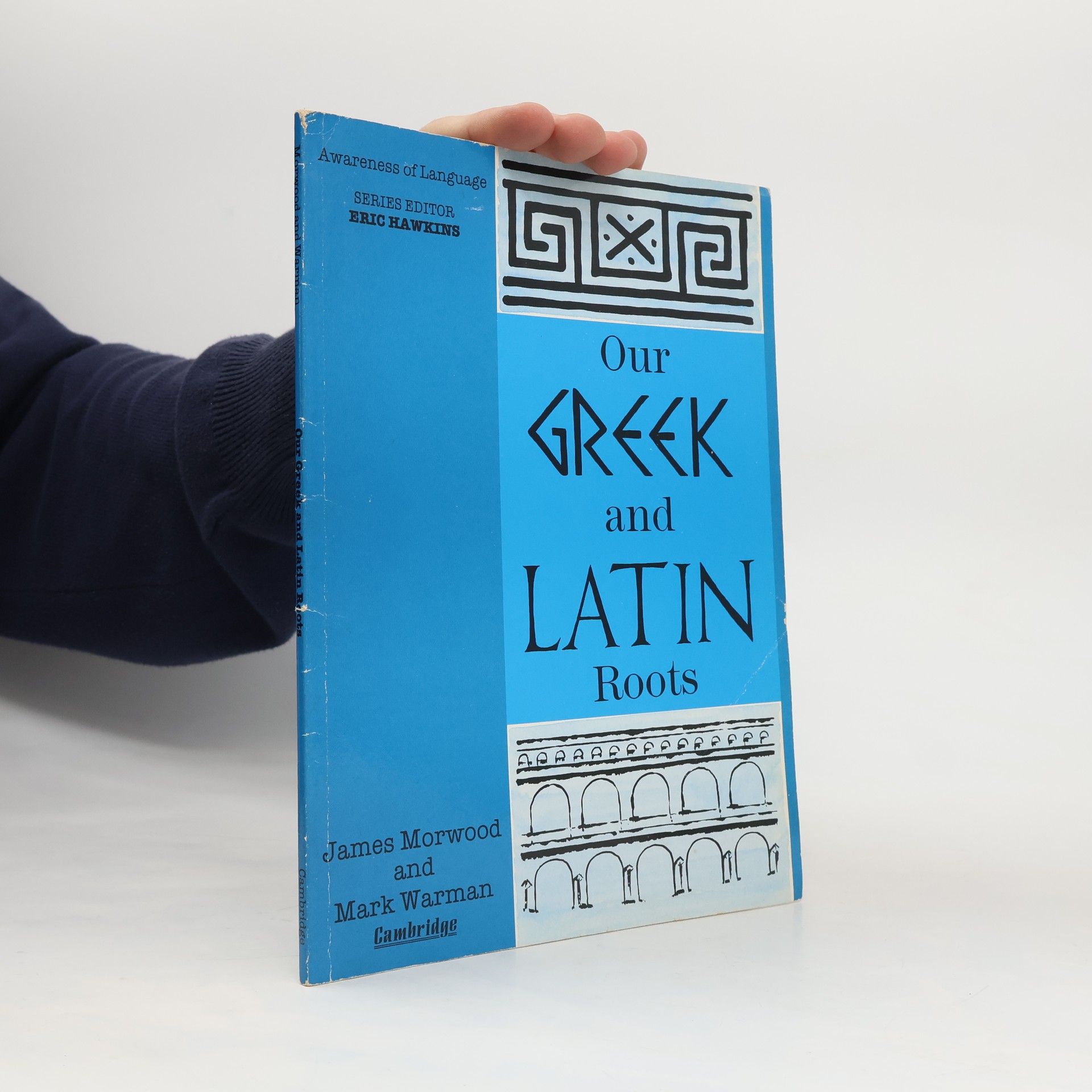 James Morwood Our Greek and Latin Roots