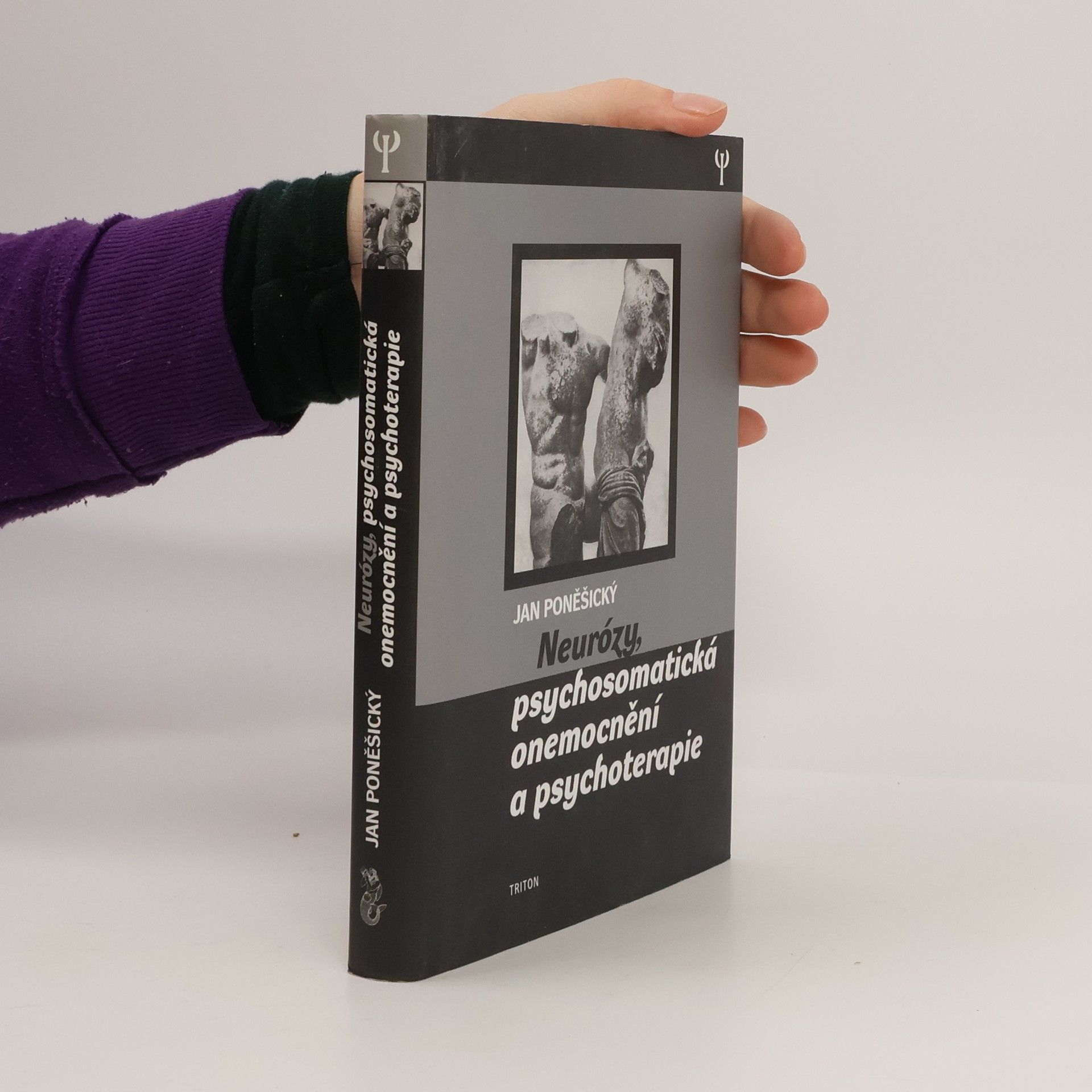 Jan Poněšický Neurózy, psychosomatická onemocnění a psychoterapie